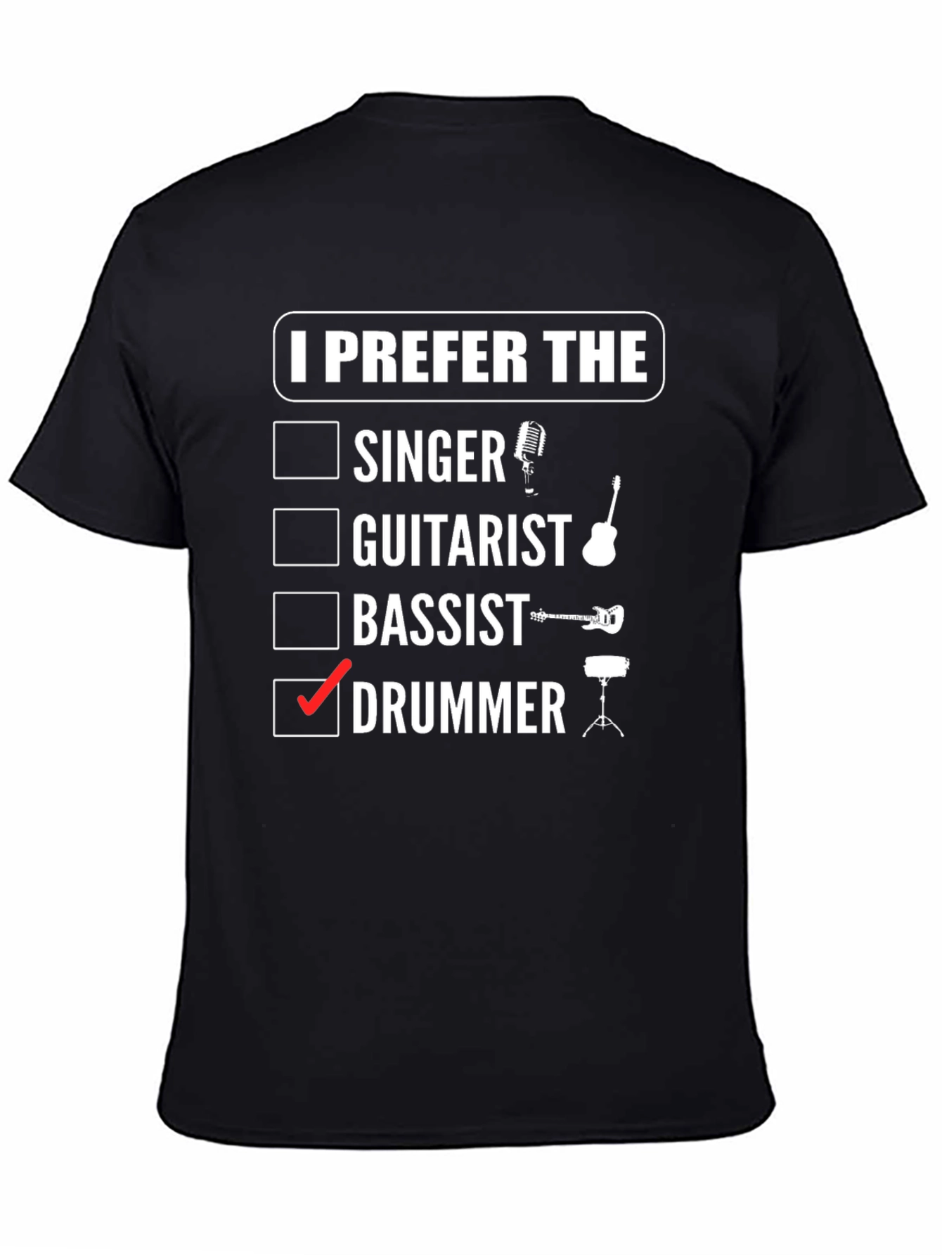 I Prefer the Drummer T-Shirt