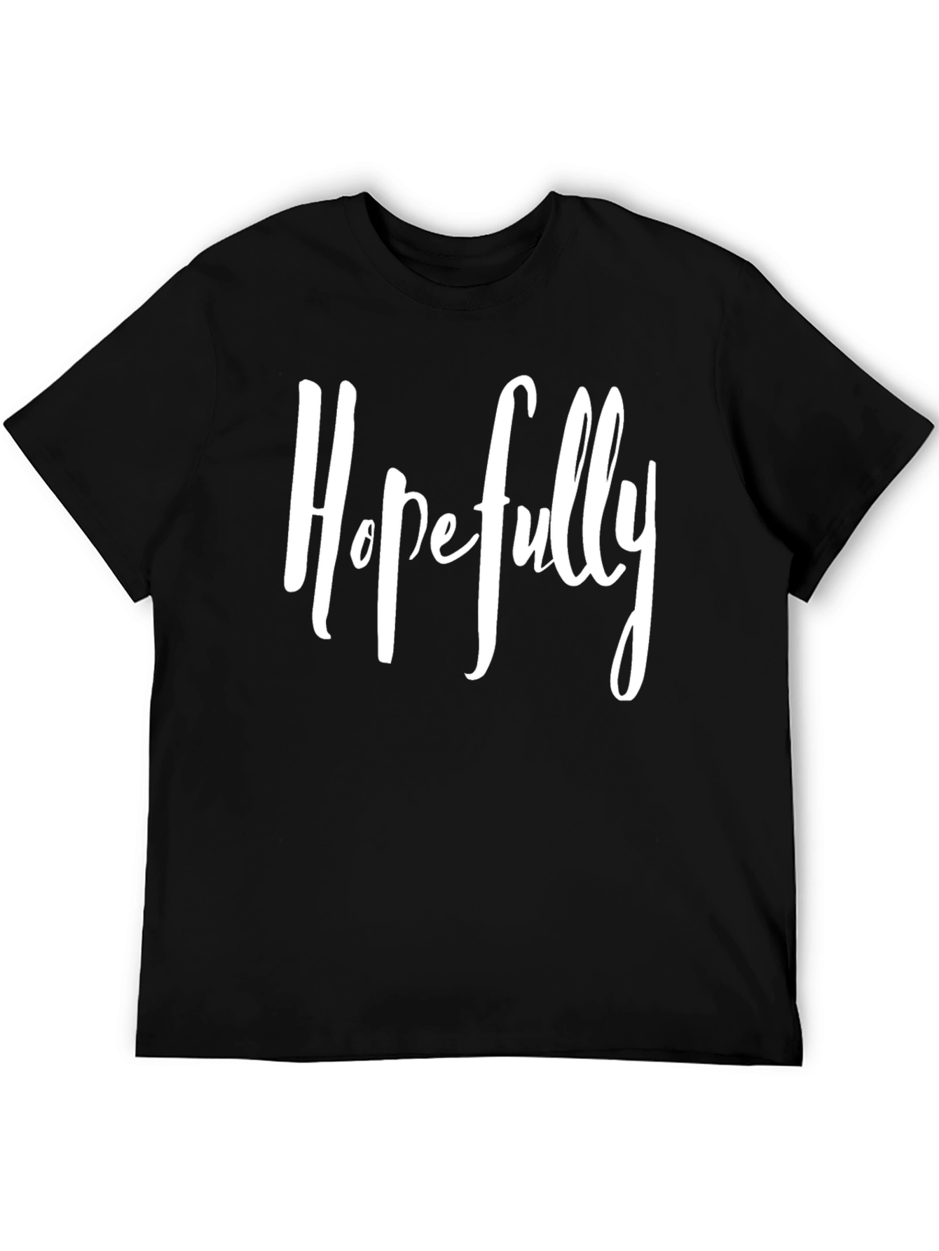 Hopefully T-Shirt - Mens Graphic Tee