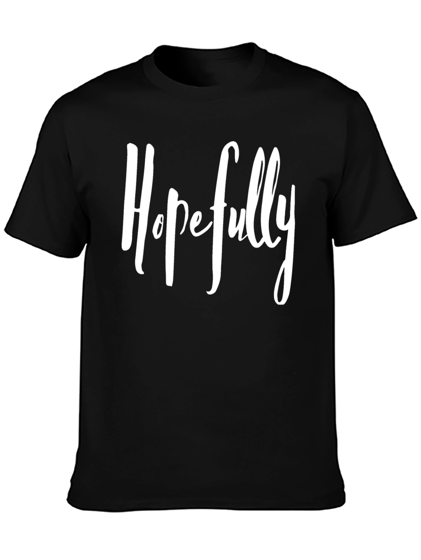Hopefully T-Shirt - Mens Graphic Tee