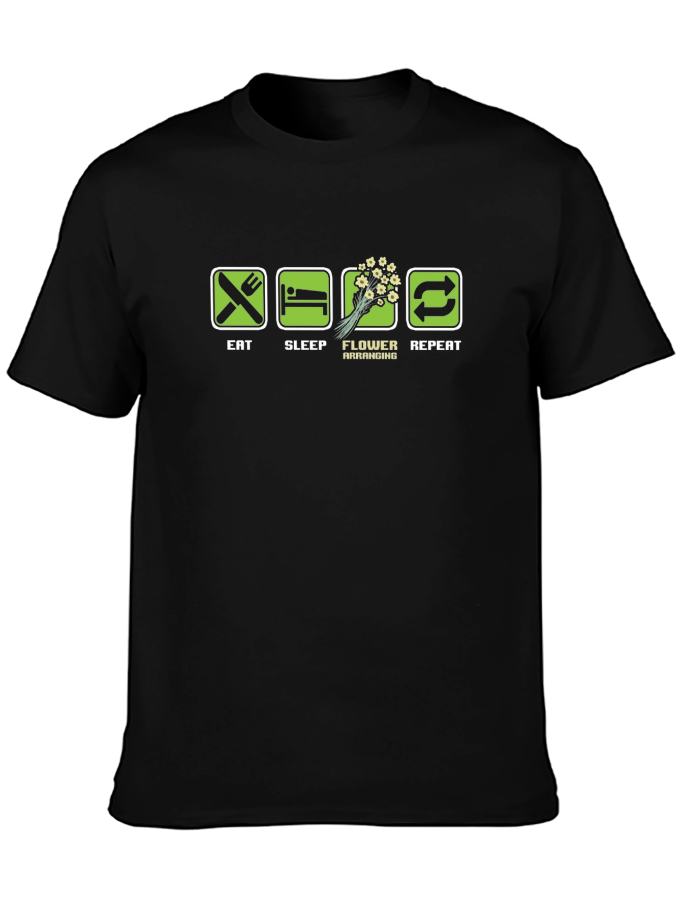 Eat Sleep Flower Arrange Repeat T-Shirt