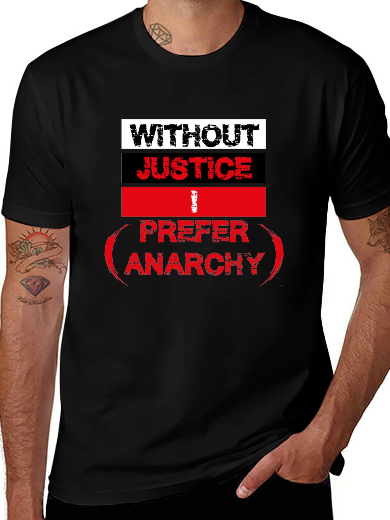 Without Justice I Prefer Anarchy Graphic Tee