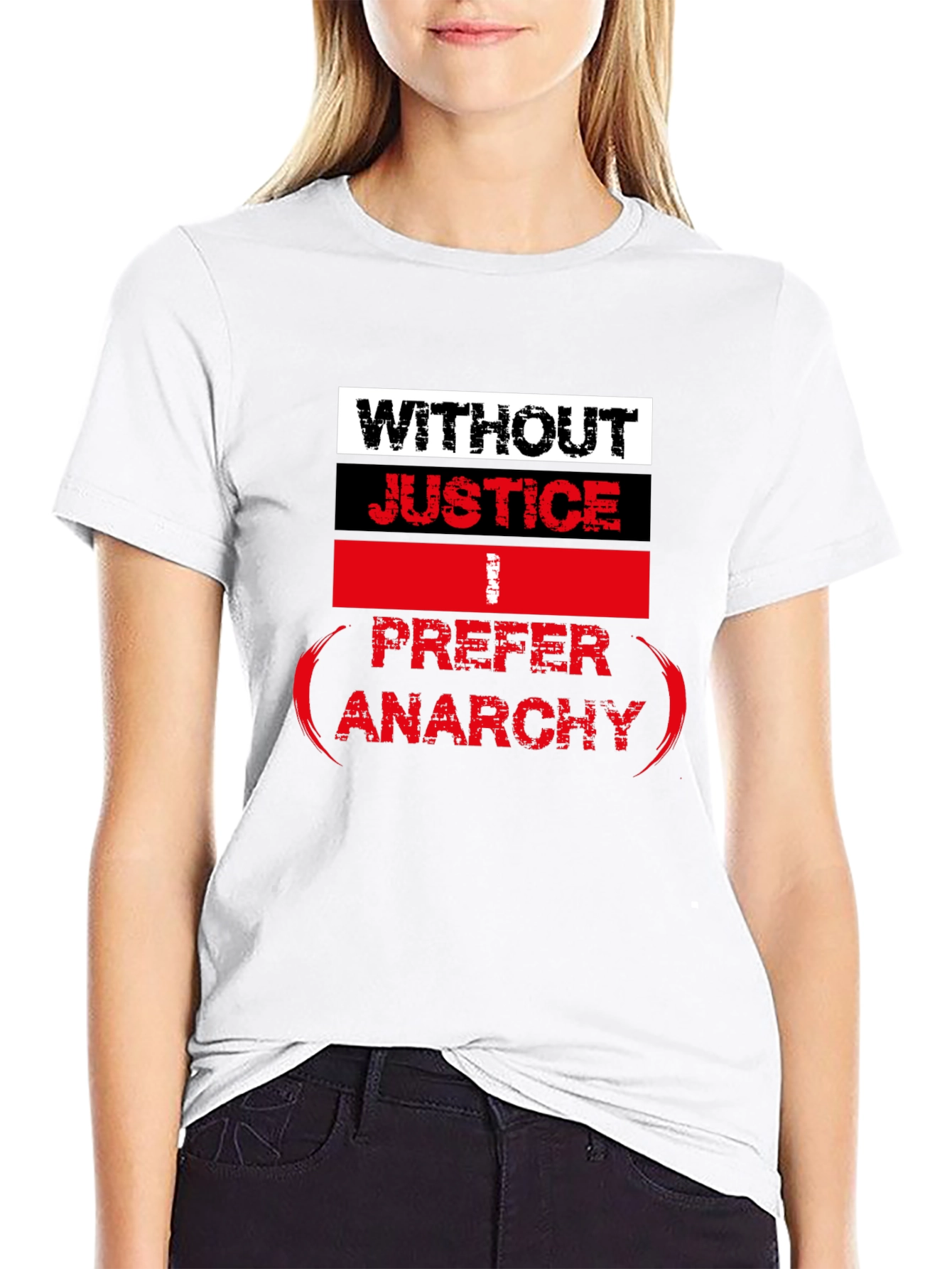 Without Justice I Prefer Anarchy Graphic Tee