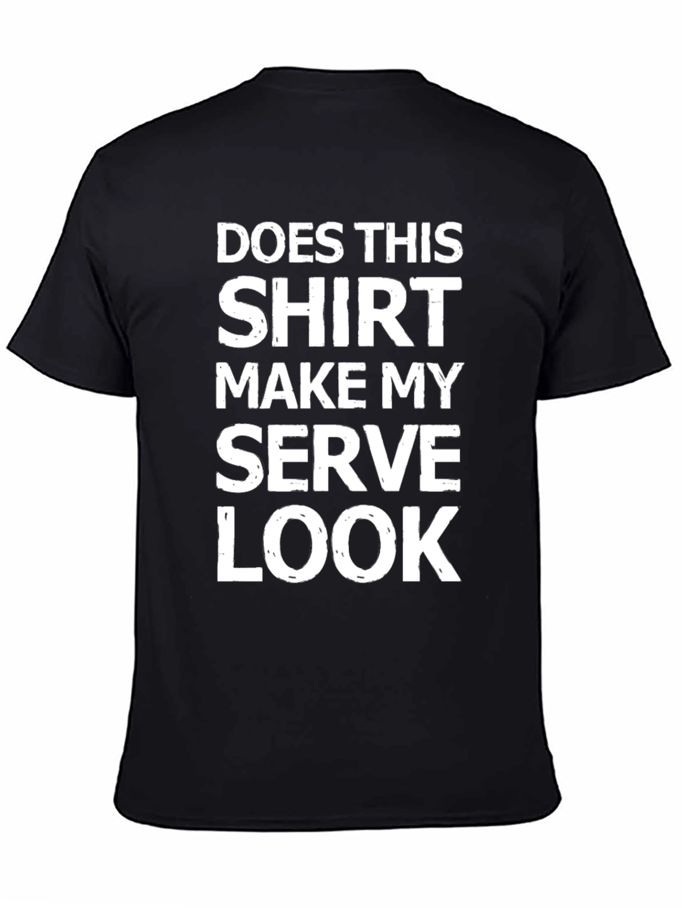 Humorous Serve Look T-Shirt