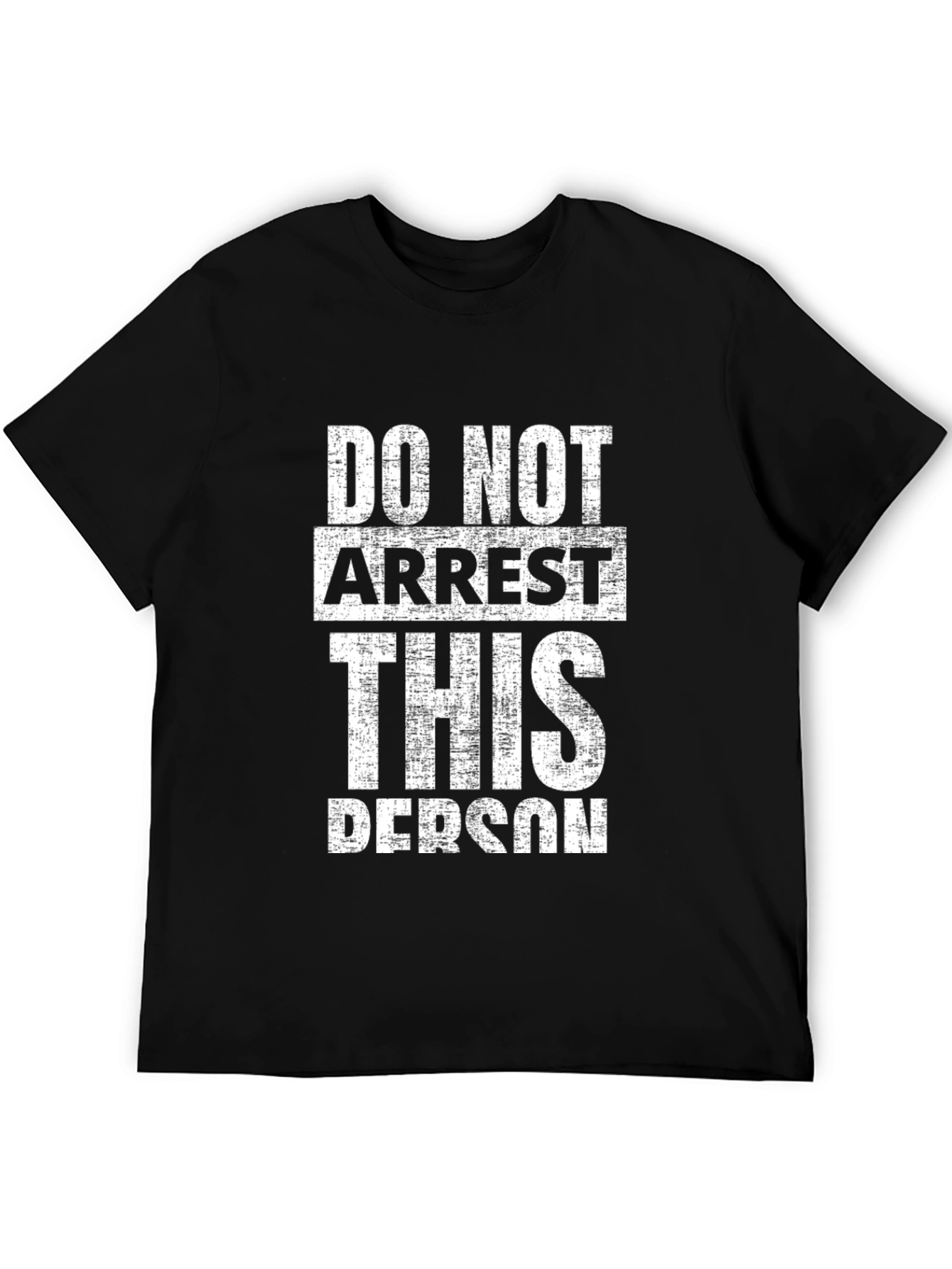 Do Not Arrest This Person Graphic Tee