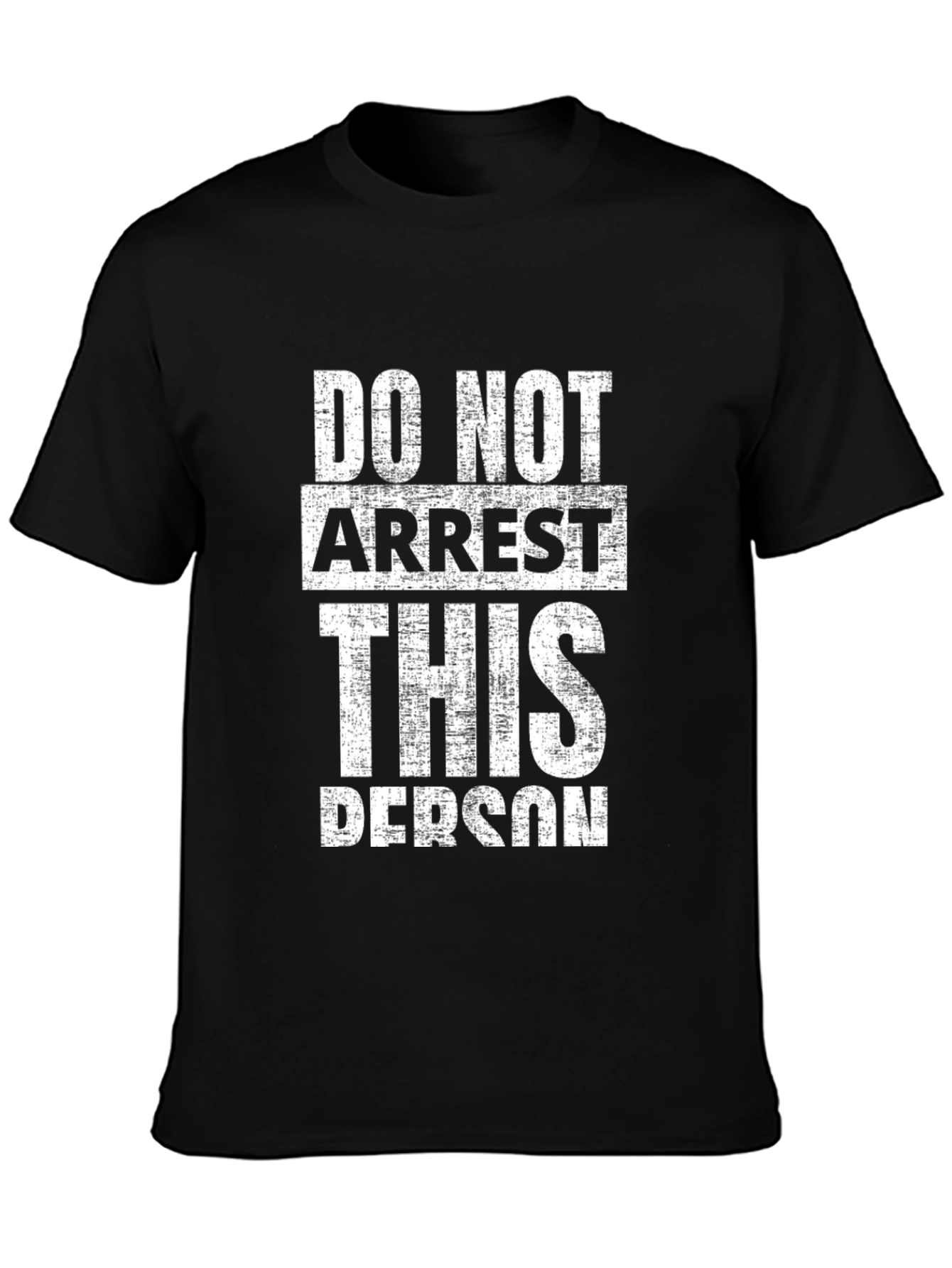 Do Not Arrest This Person Graphic Tee