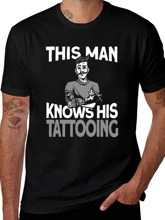 Tattoo Artist T-Shirt - This Man Knows His Tattooing
