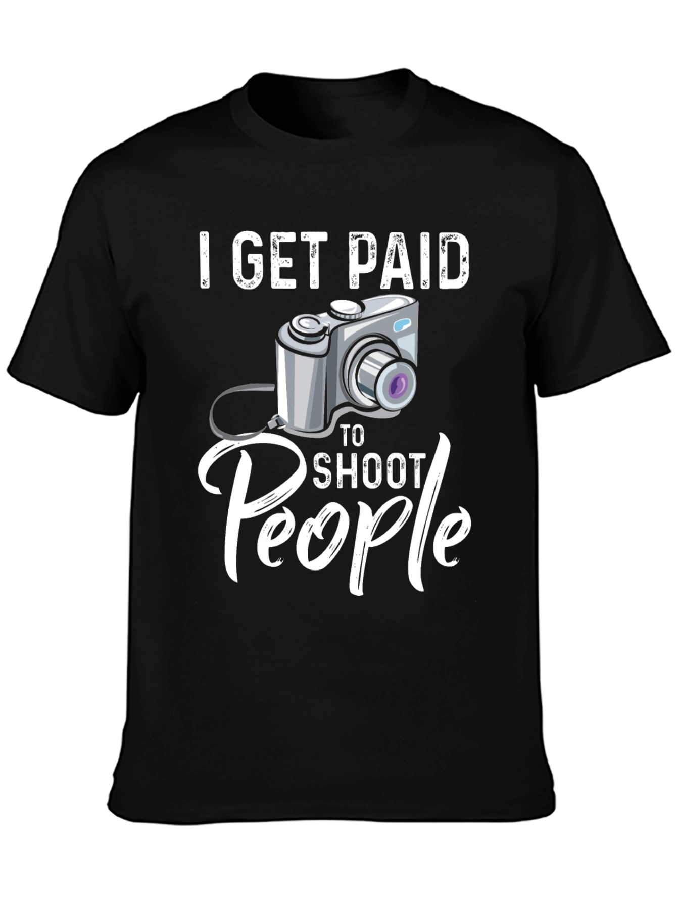 I Get Paid to Shoot People Funny Photographer T-Shirt
