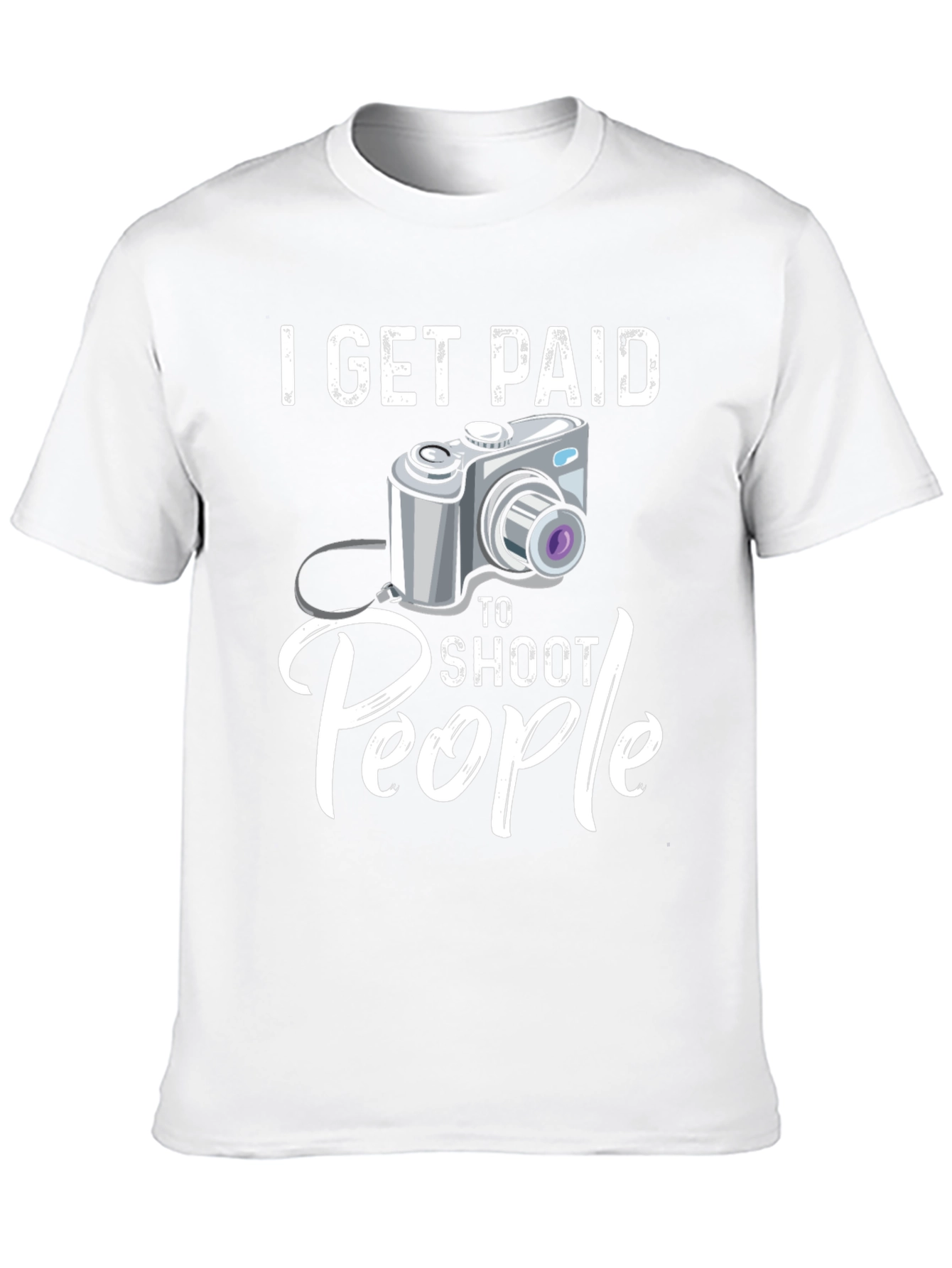 I Get Paid to Shoot People Funny Photographer T-Shirt