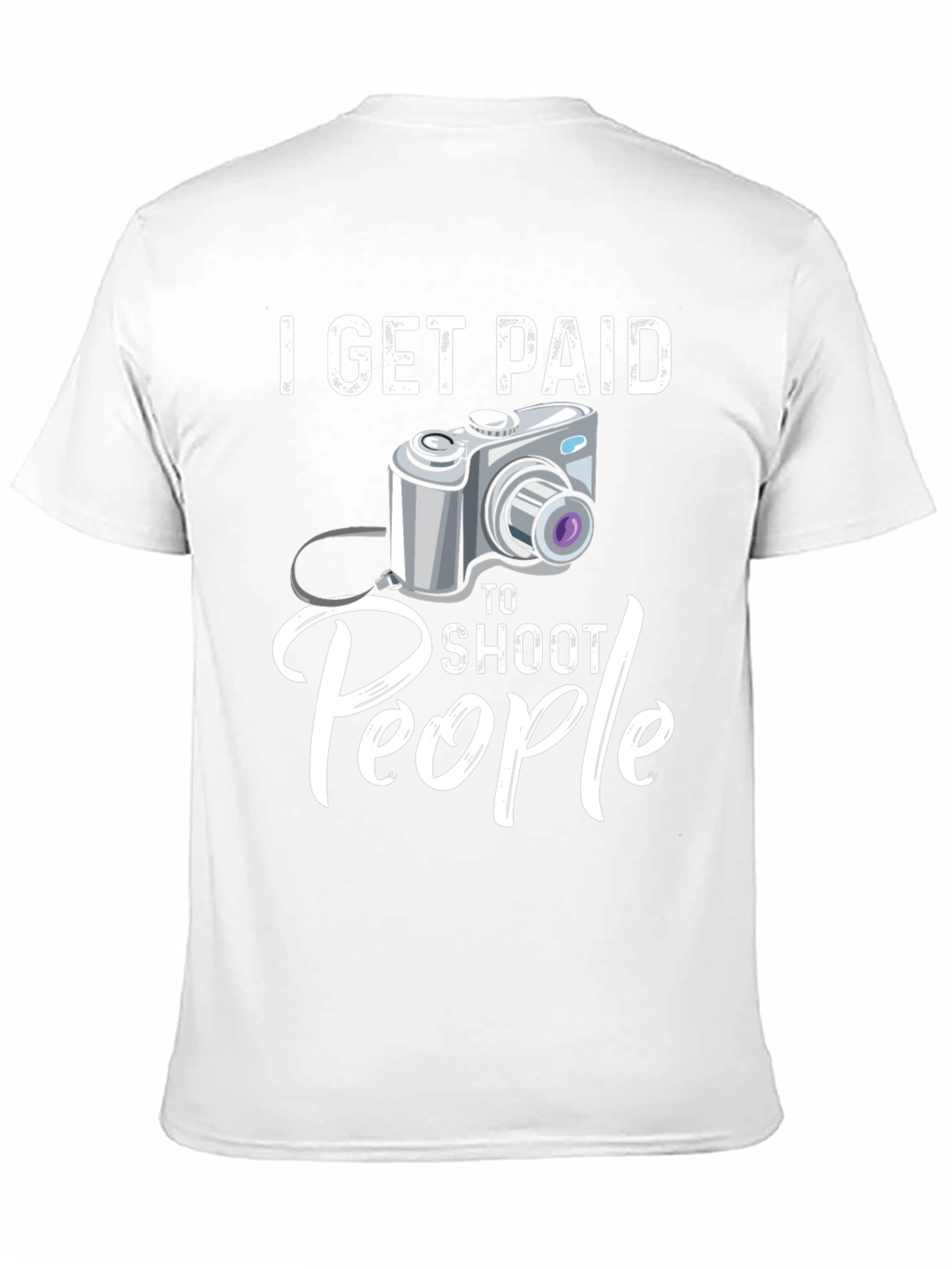 I Get Paid to Shoot People Funny Photographer T-Shirt