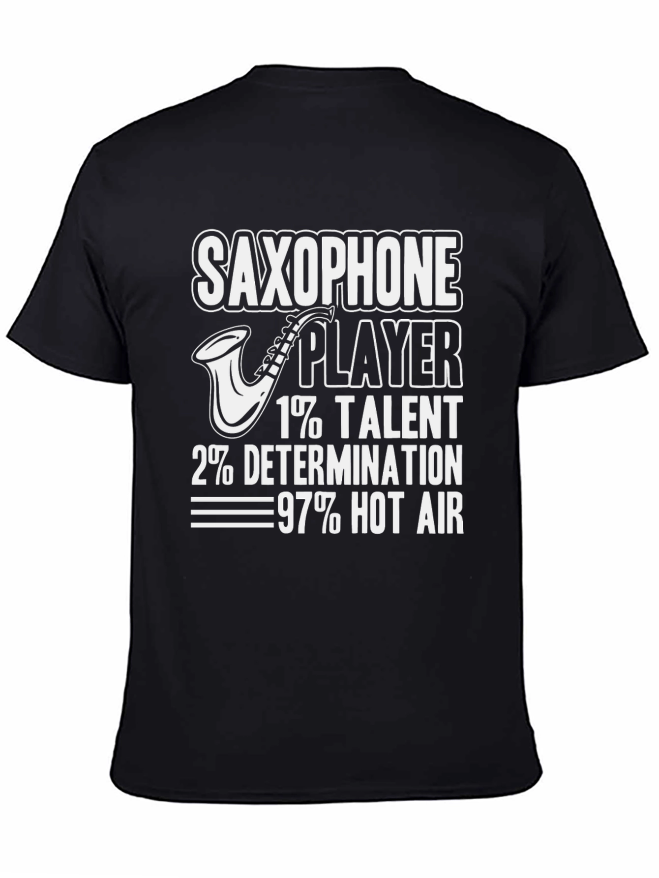 Saxophone Player T-Shirt: Talent Determination & Hot Air!
