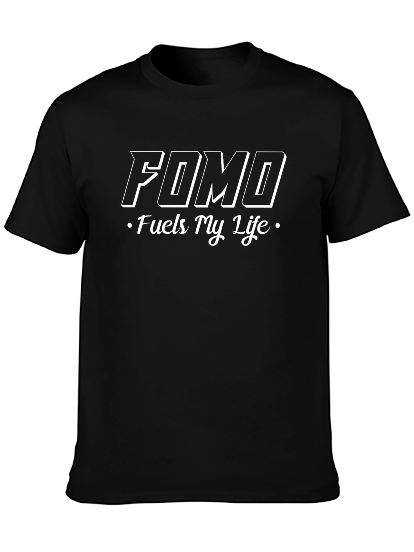 FOMO Fuels My Life - Graphic Tee