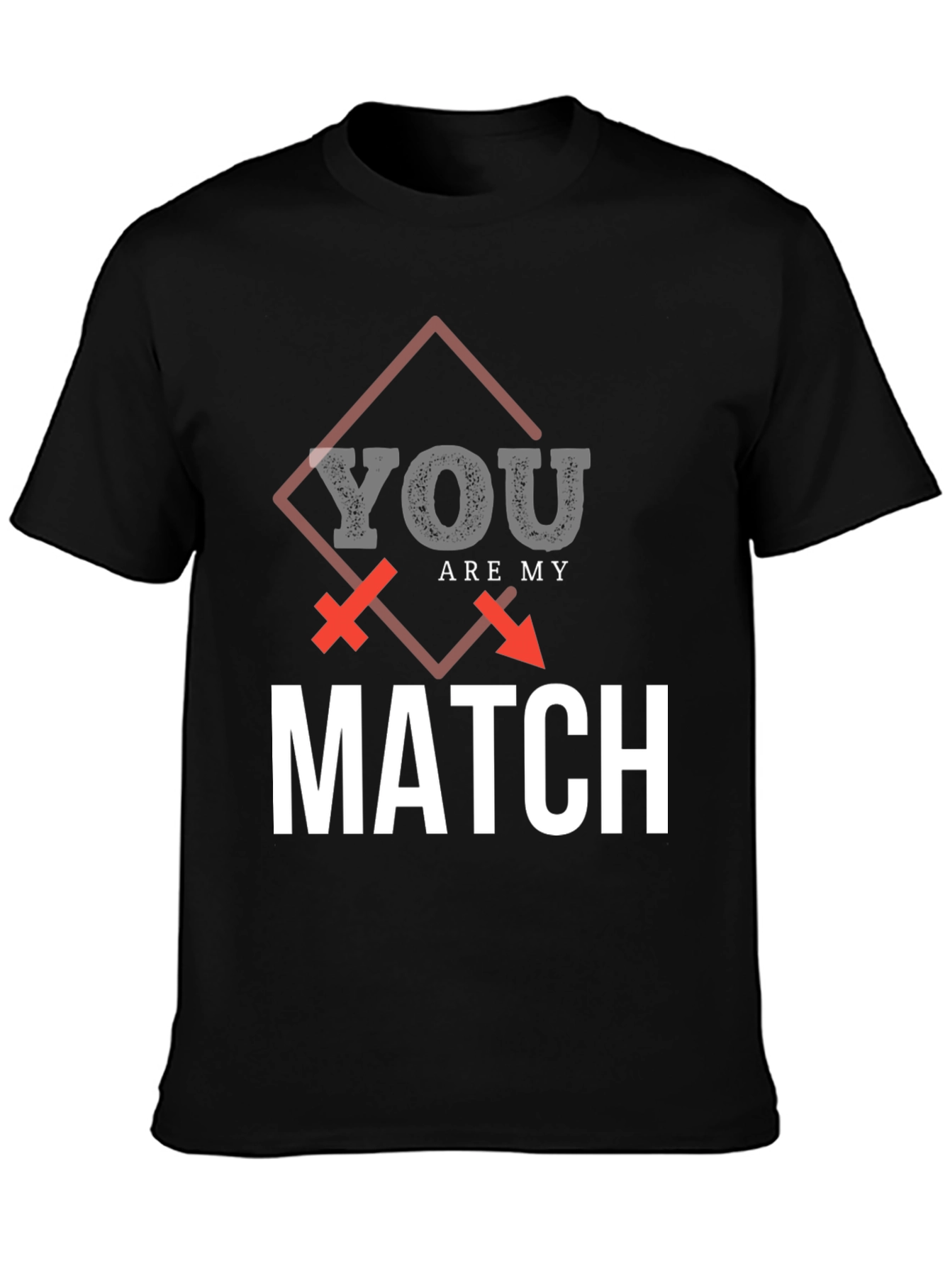 You Are My Match Graphic T-Shirt