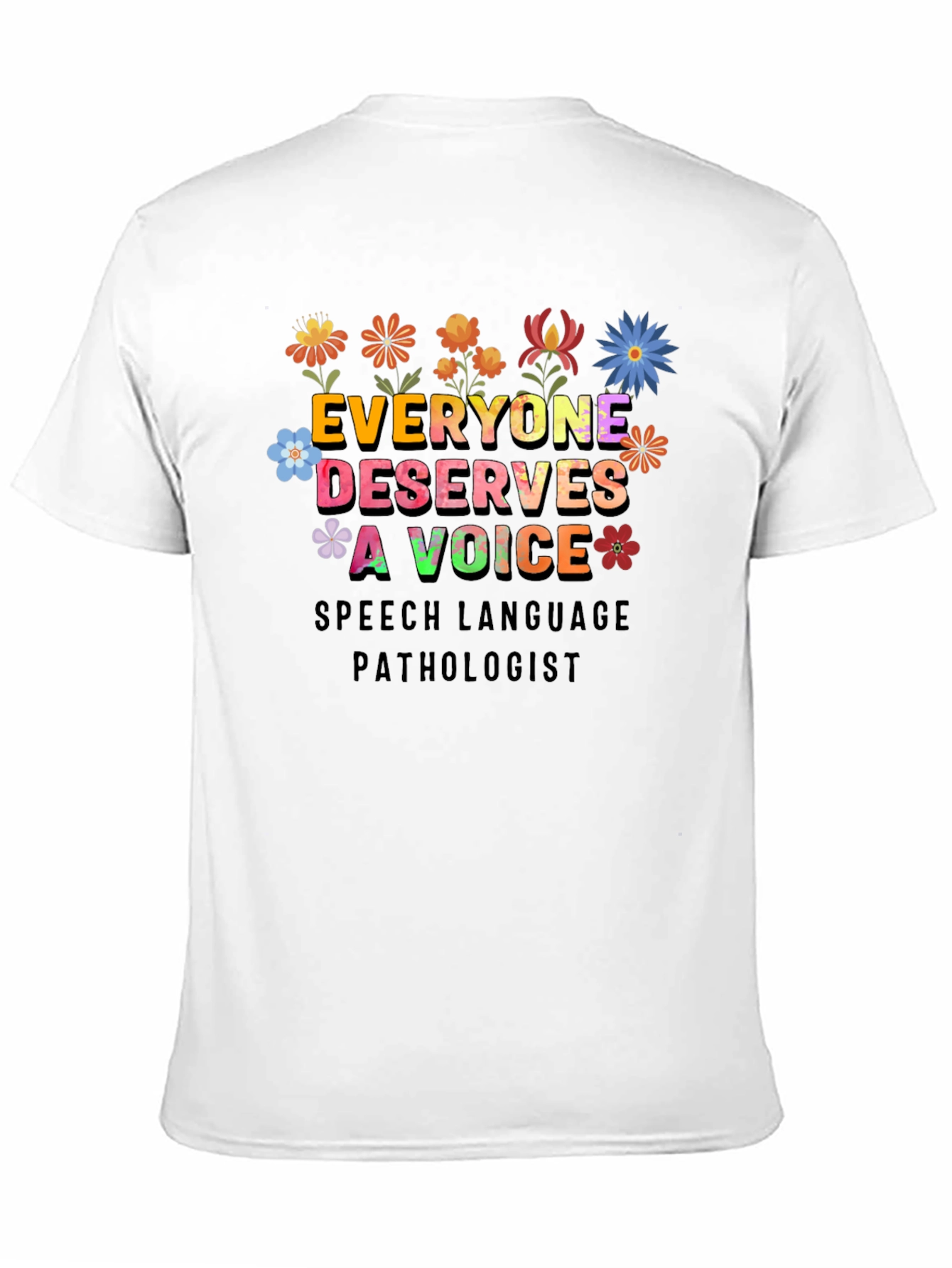 Everyone Deserves a Voice T-Shirt