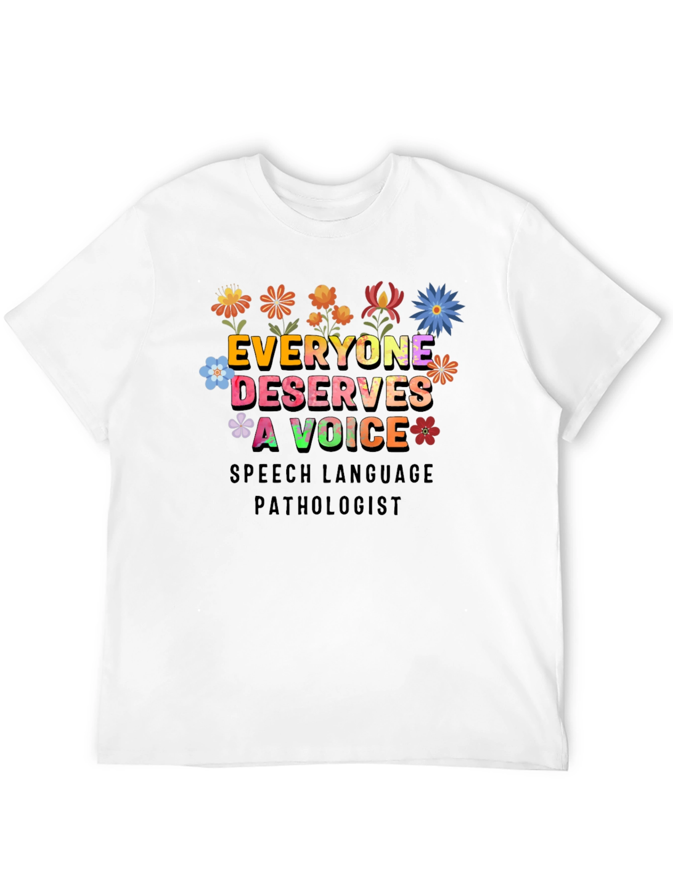 Everyone Deserves a Voice T-Shirt
