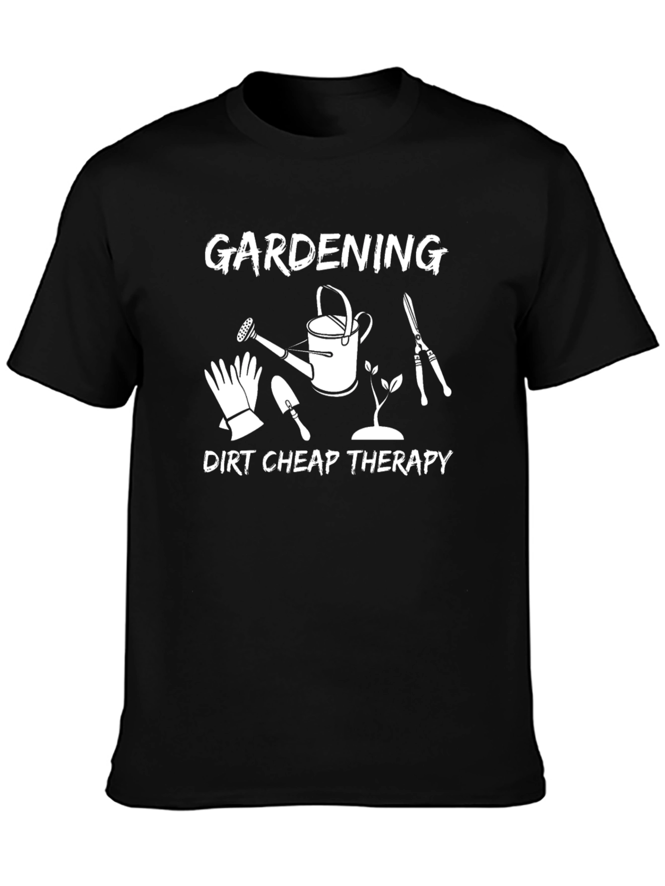 Gardening Dirt Cheap Therapy Graphic T-Shirt