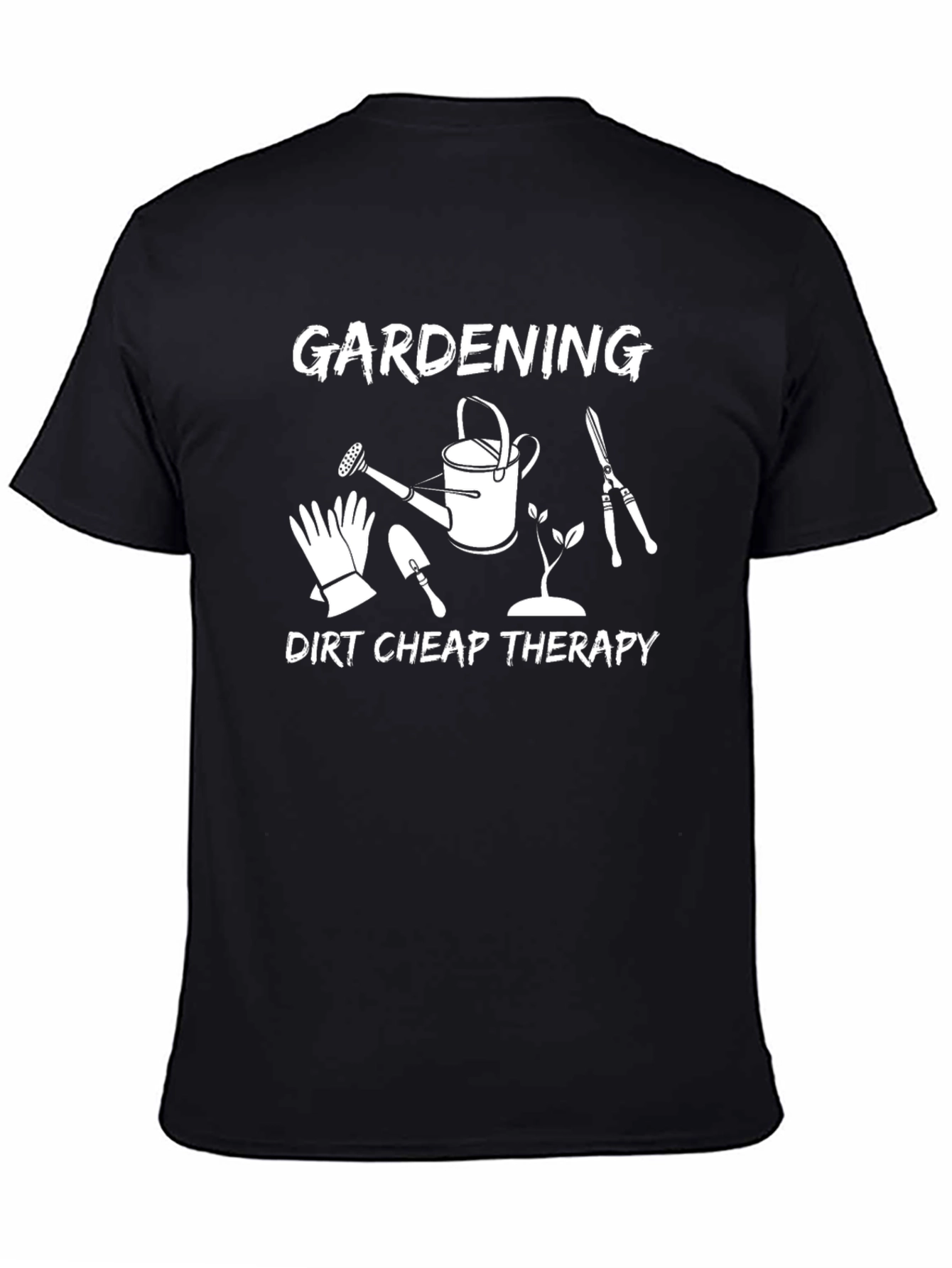 Gardening Dirt Cheap Therapy Graphic T-Shirt