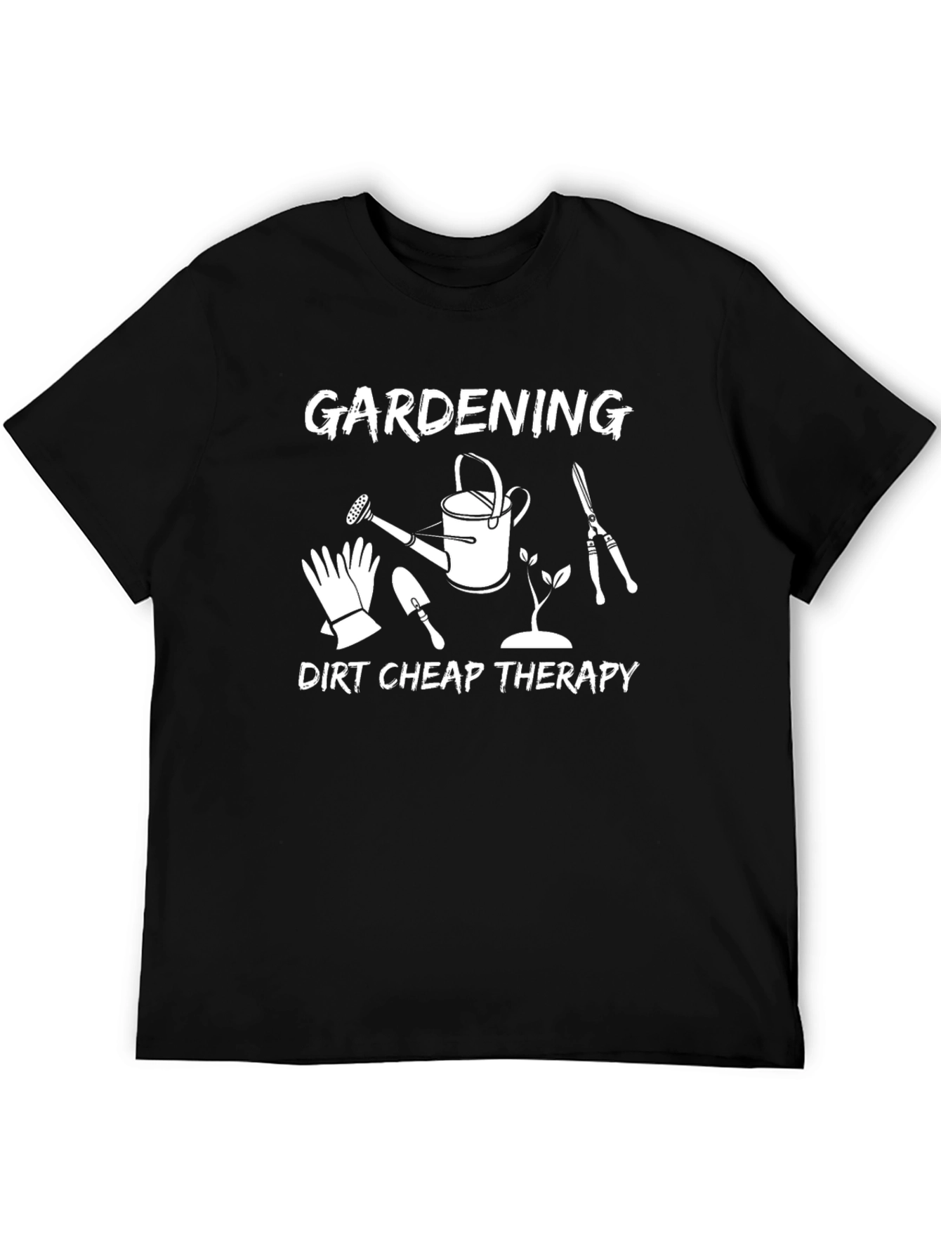 Gardening Dirt Cheap Therapy Graphic T-Shirt