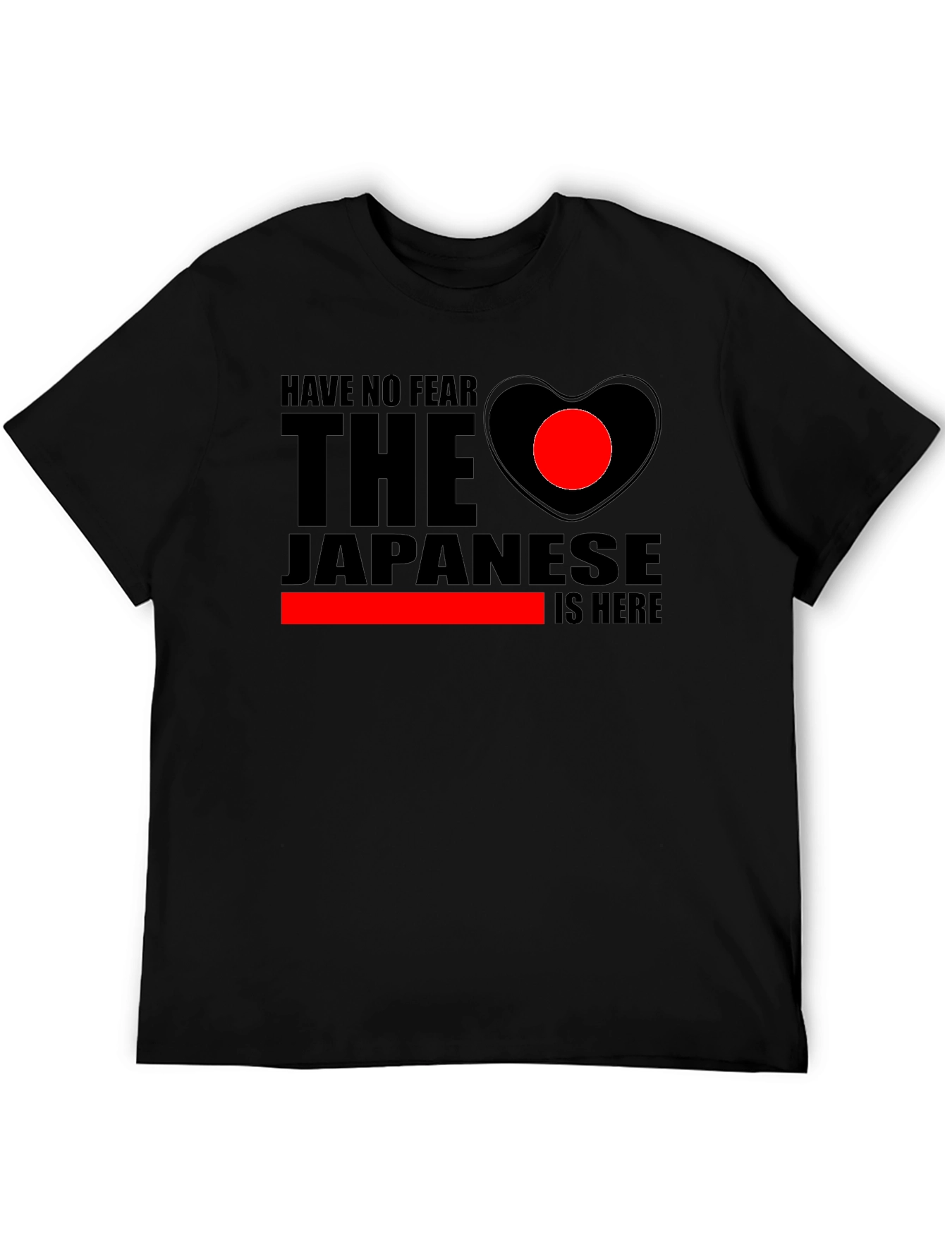 Have No Fear The Japanese is Here T-Shirt