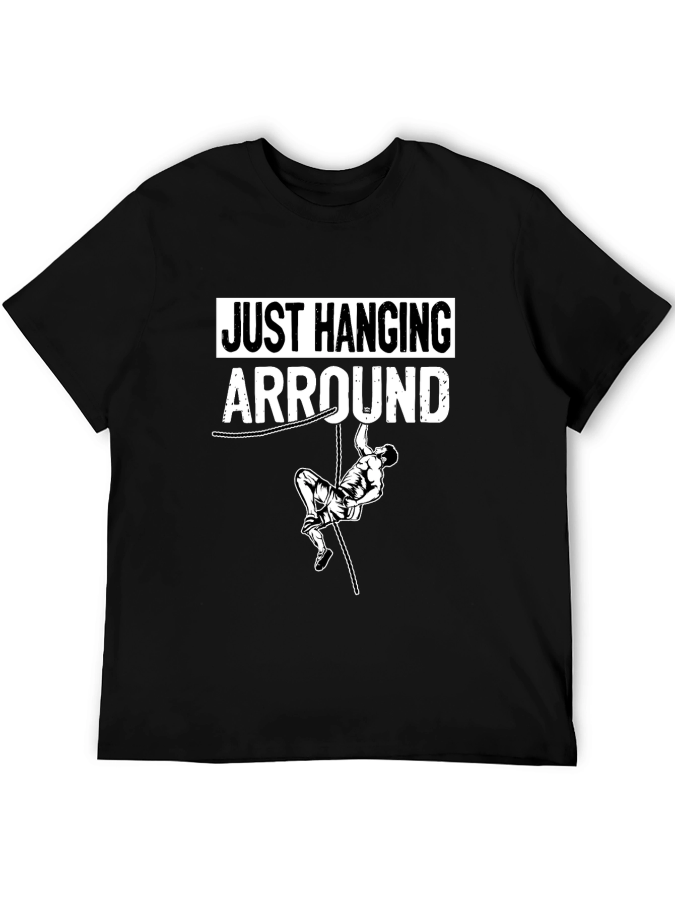 Just Hanging Arround T-Shirt Climbing Tee