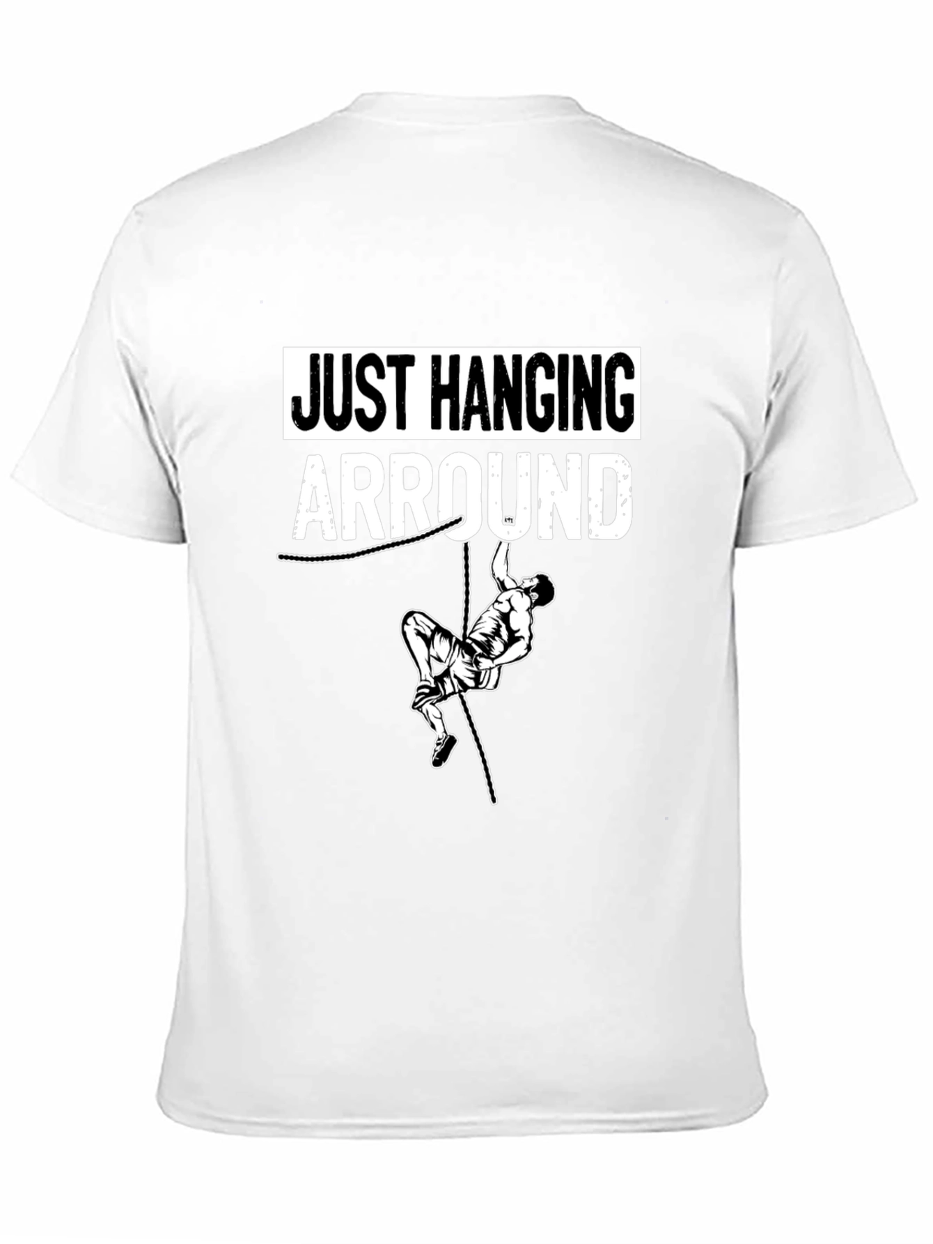 Just Hanging Arround T-Shirt Climbing Tee