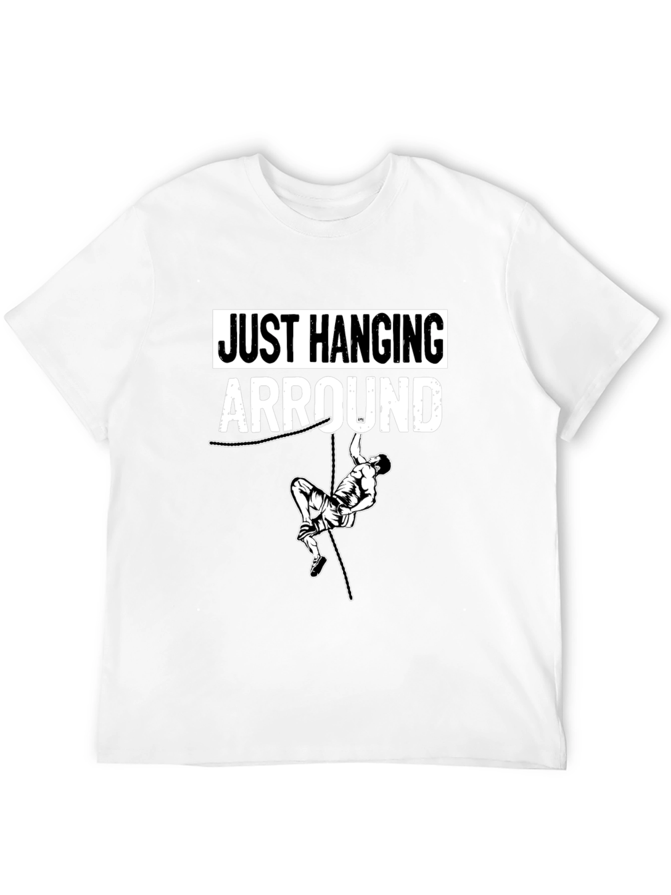 Just Hanging Arround T-Shirt Climbing Tee