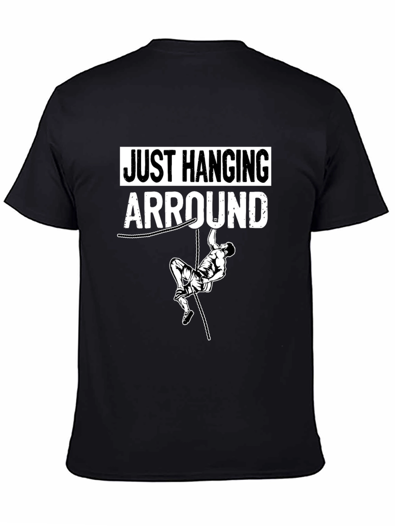 Just Hanging Arround T-Shirt Climbing Tee