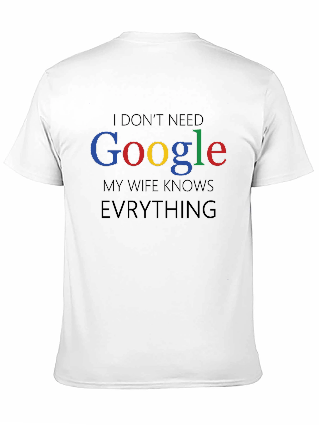 I Dont Need Google Funny Mens T-Shirt