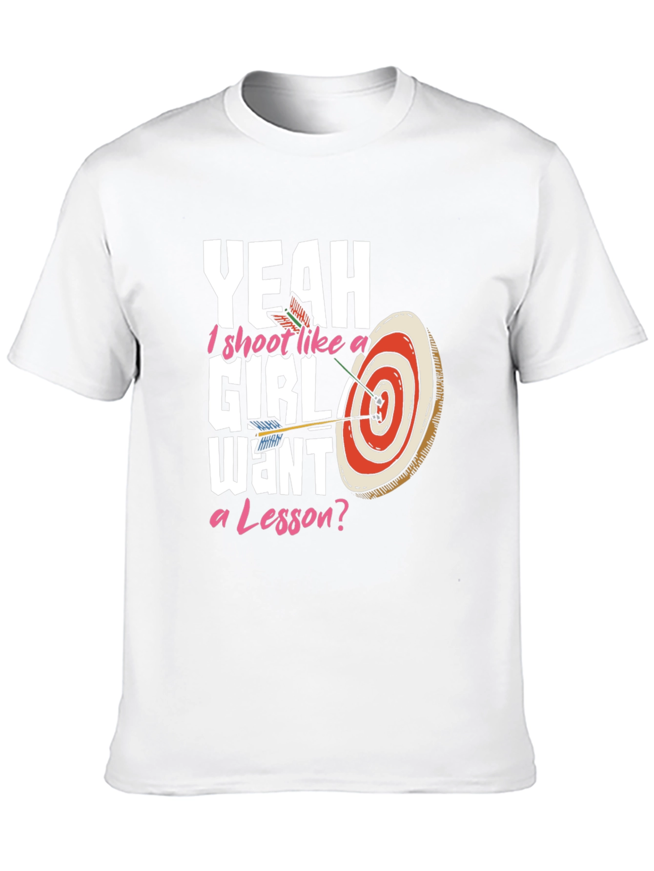 Yeah I Shoot Like a Girl Archery T-Shirt