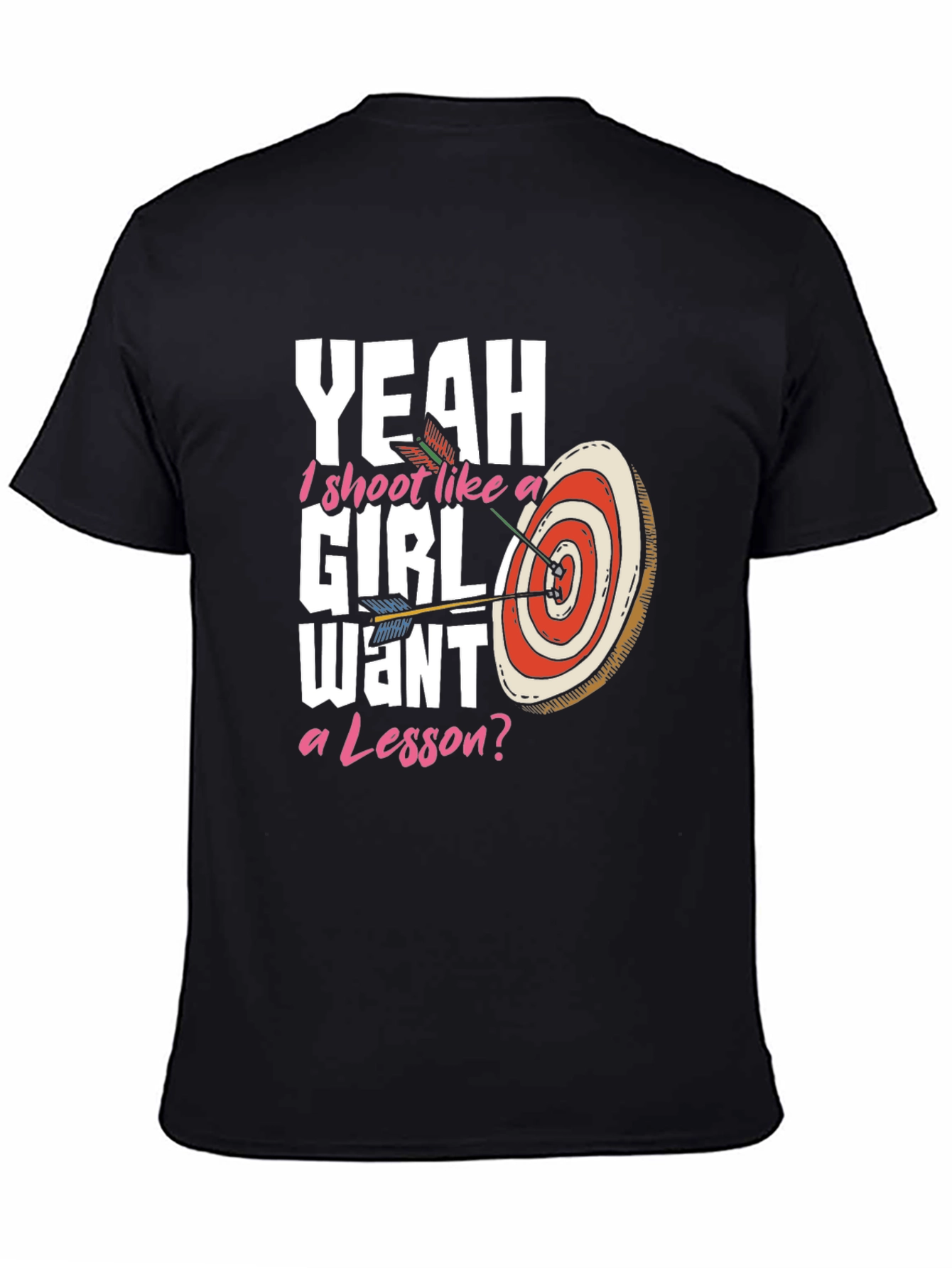 Yeah I Shoot Like a Girl Archery T-Shirt