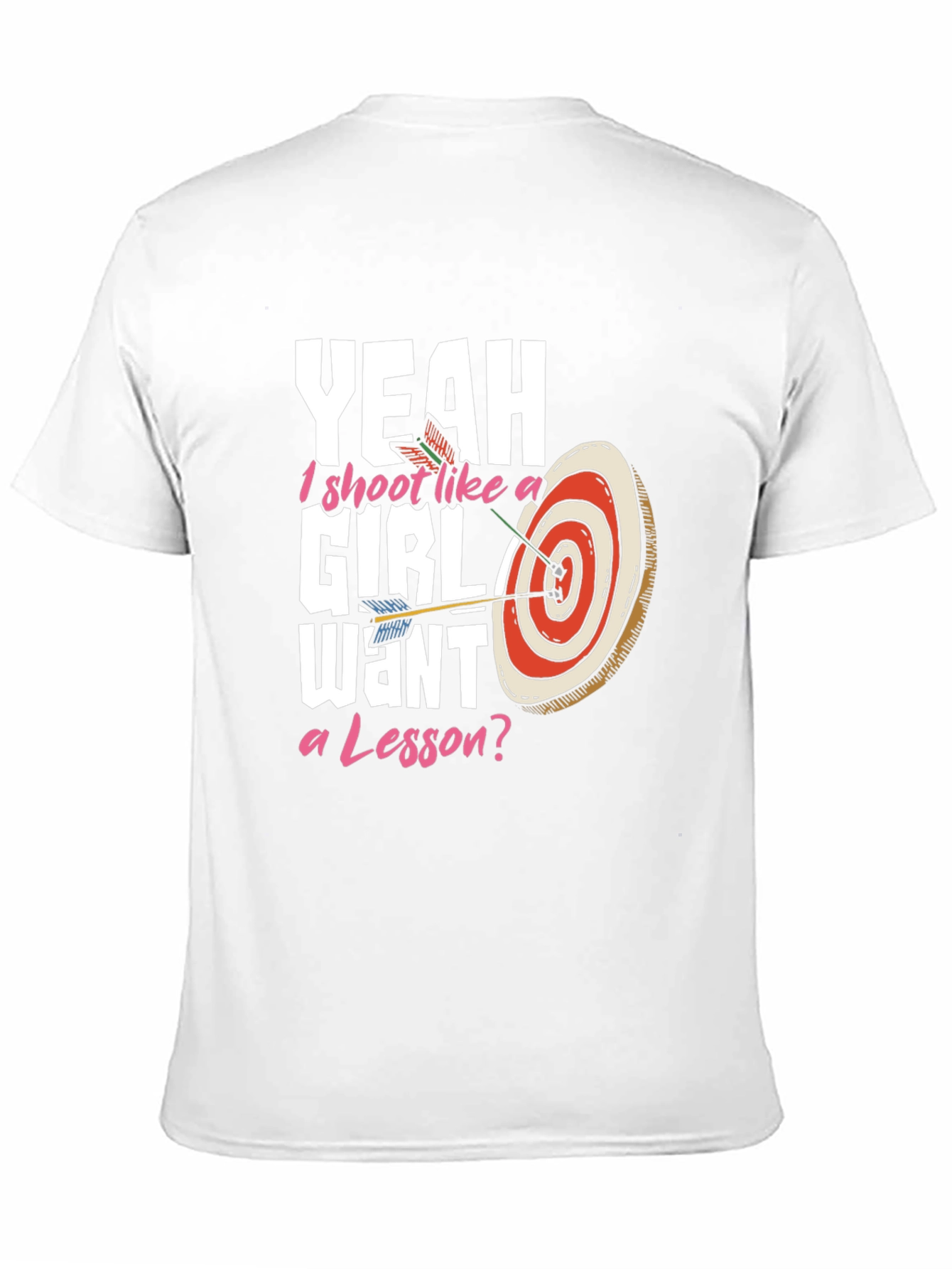 Yeah I Shoot Like a Girl Archery T-Shirt