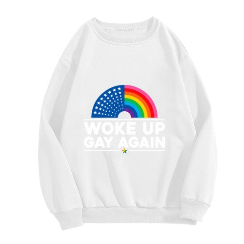 Woke Up Gay Again Sweatshirt – Pride Rainbow Arc, American Flag Graphic, Positive Message