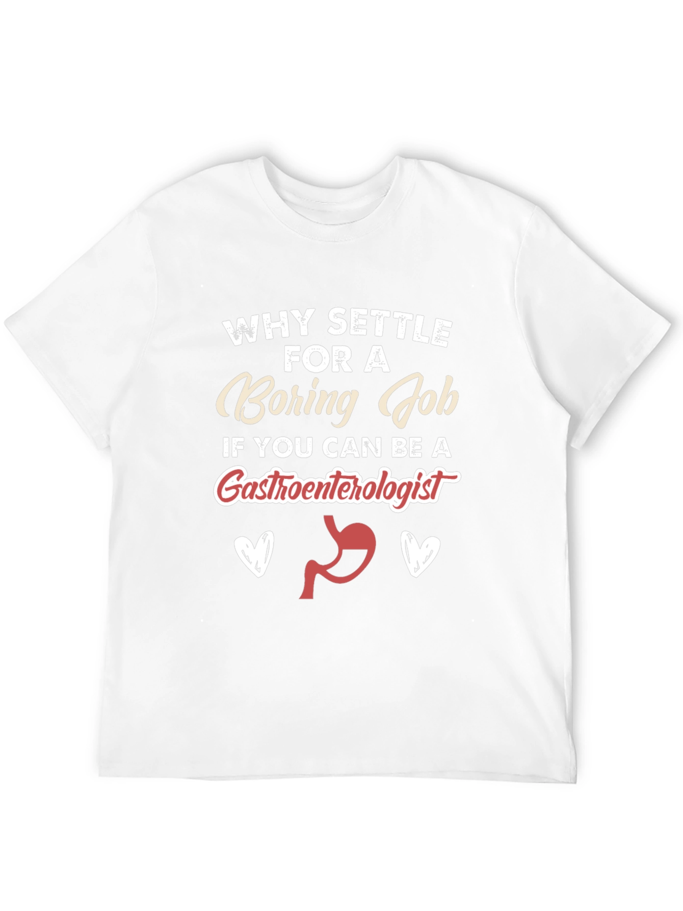 Funny Gastroenterologist T-Shirt - Boring Job Alternative