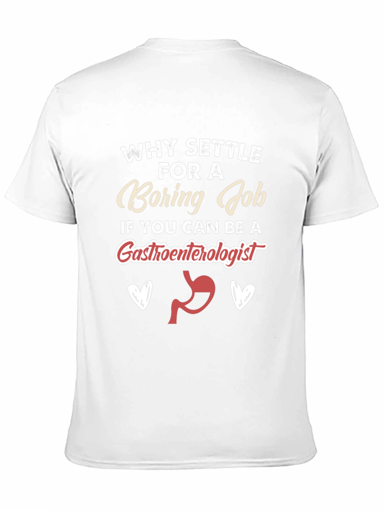 Funny Gastroenterologist T-Shirt - Boring Job Alternative