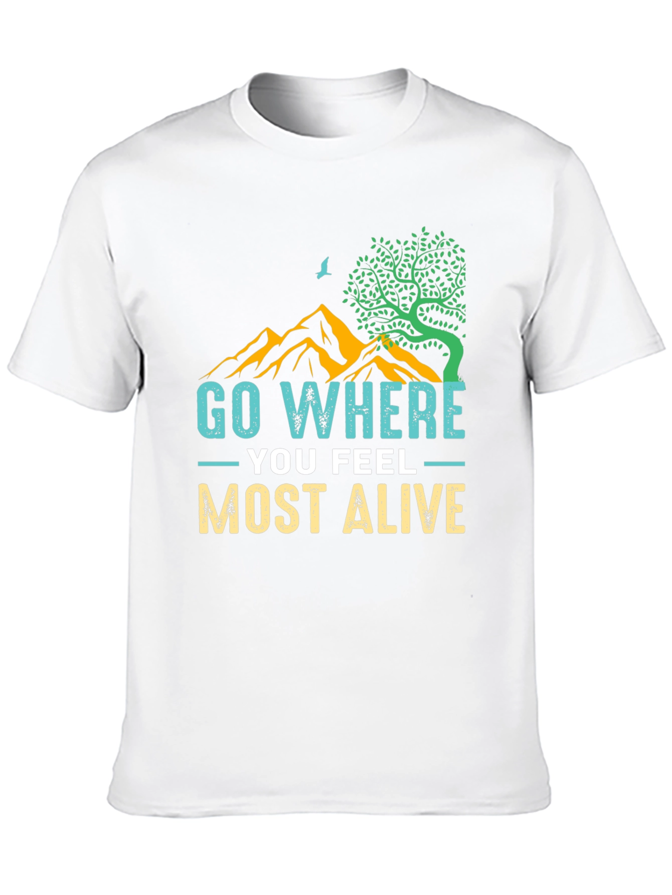 Go Where You Feel Most Alive Graphic Tee