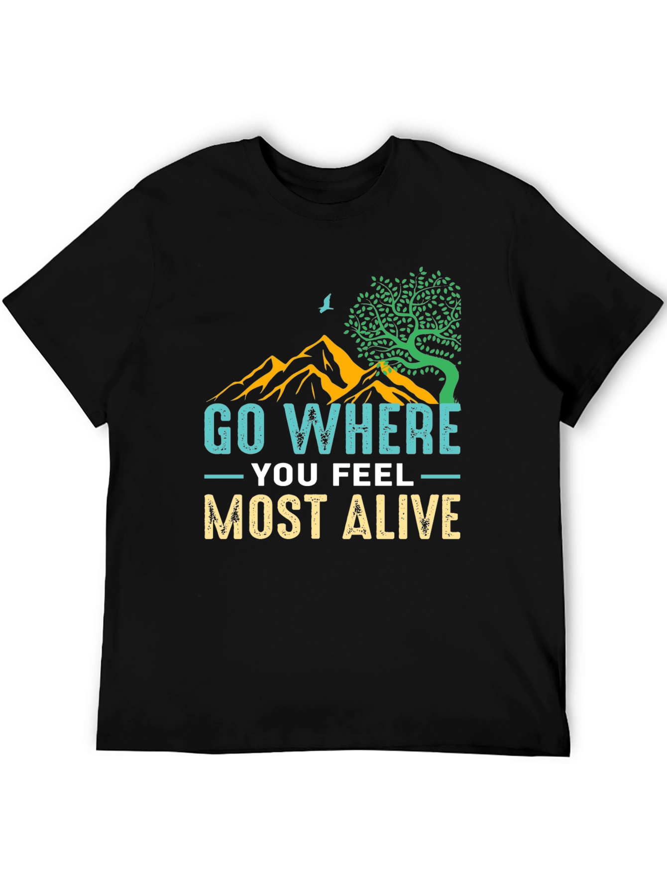 Go Where You Feel Most Alive Graphic Tee
