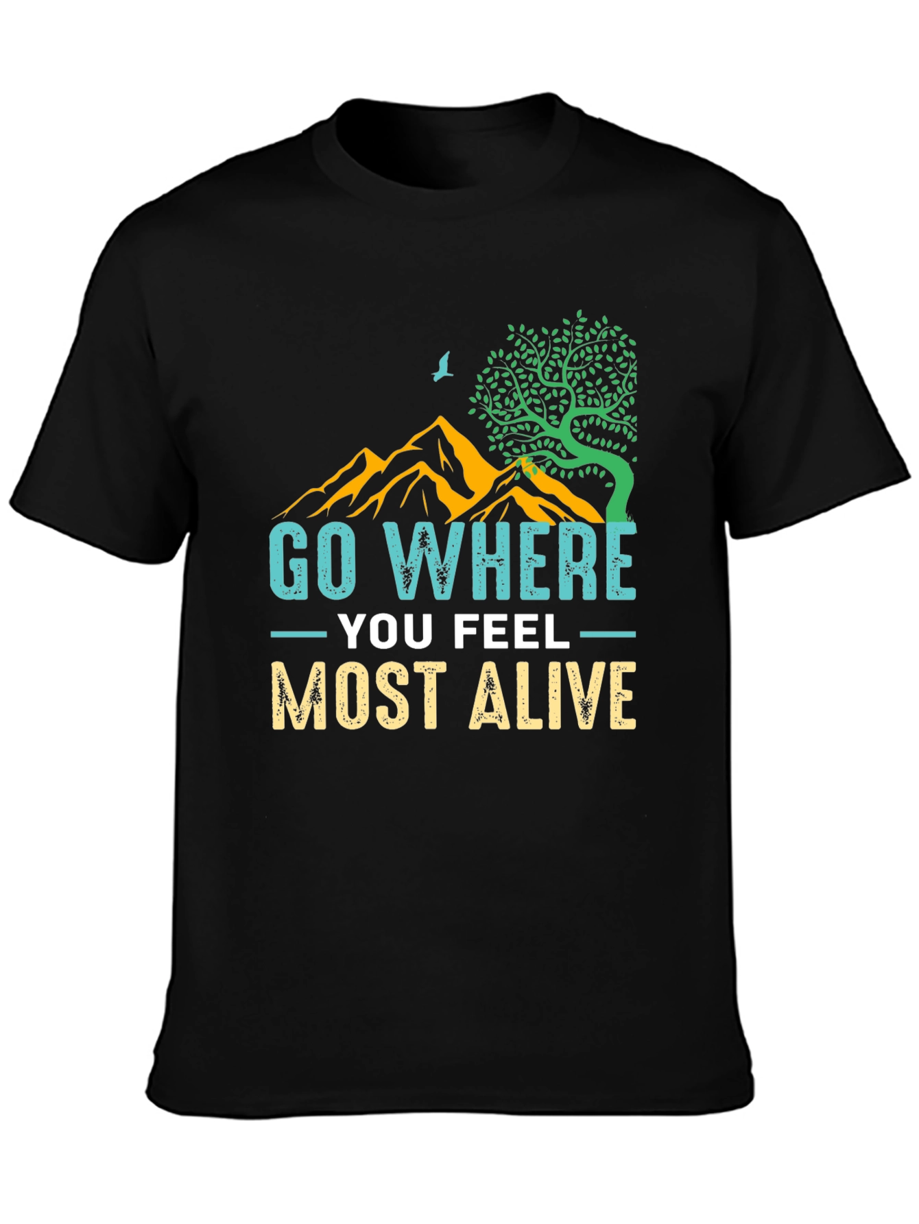 Go Where You Feel Most Alive Graphic Tee