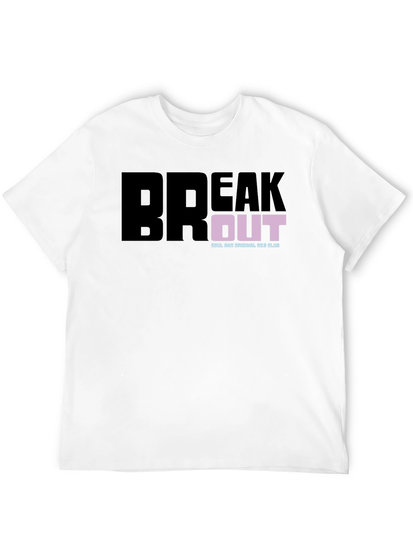 Break Out T-Shirt: Soul & Original A&R Club
