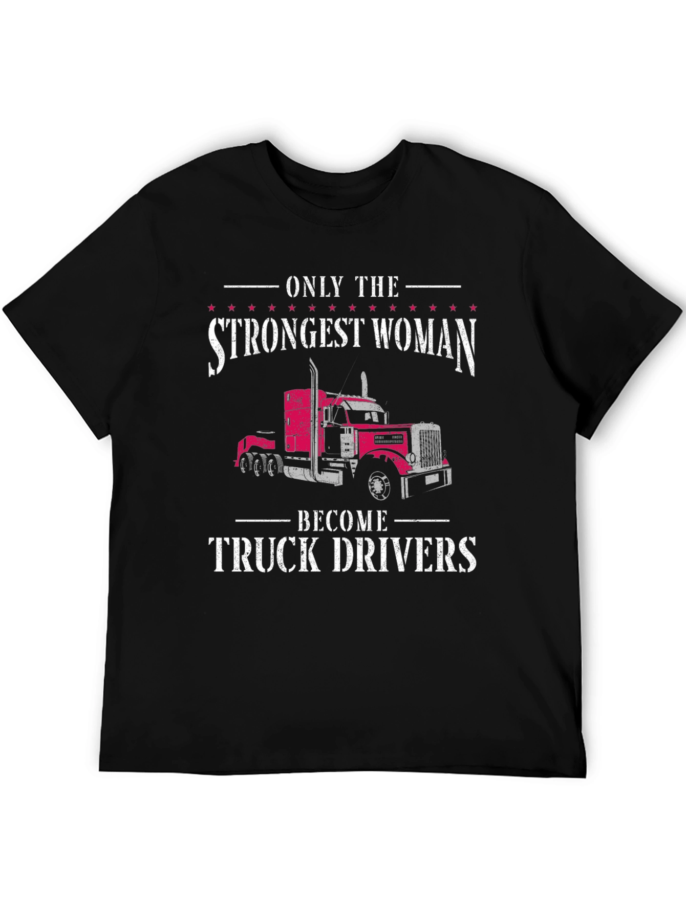 Strongest Woman Truck Driver T-Shirt