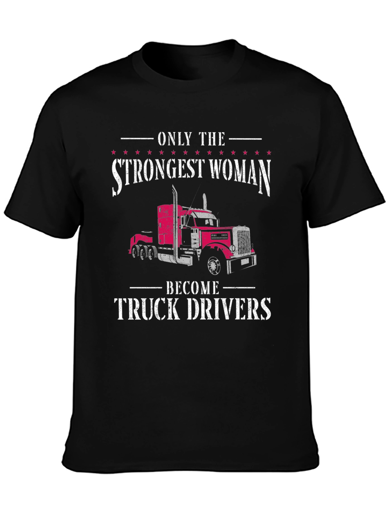 Strongest Woman Truck Driver T-Shirt