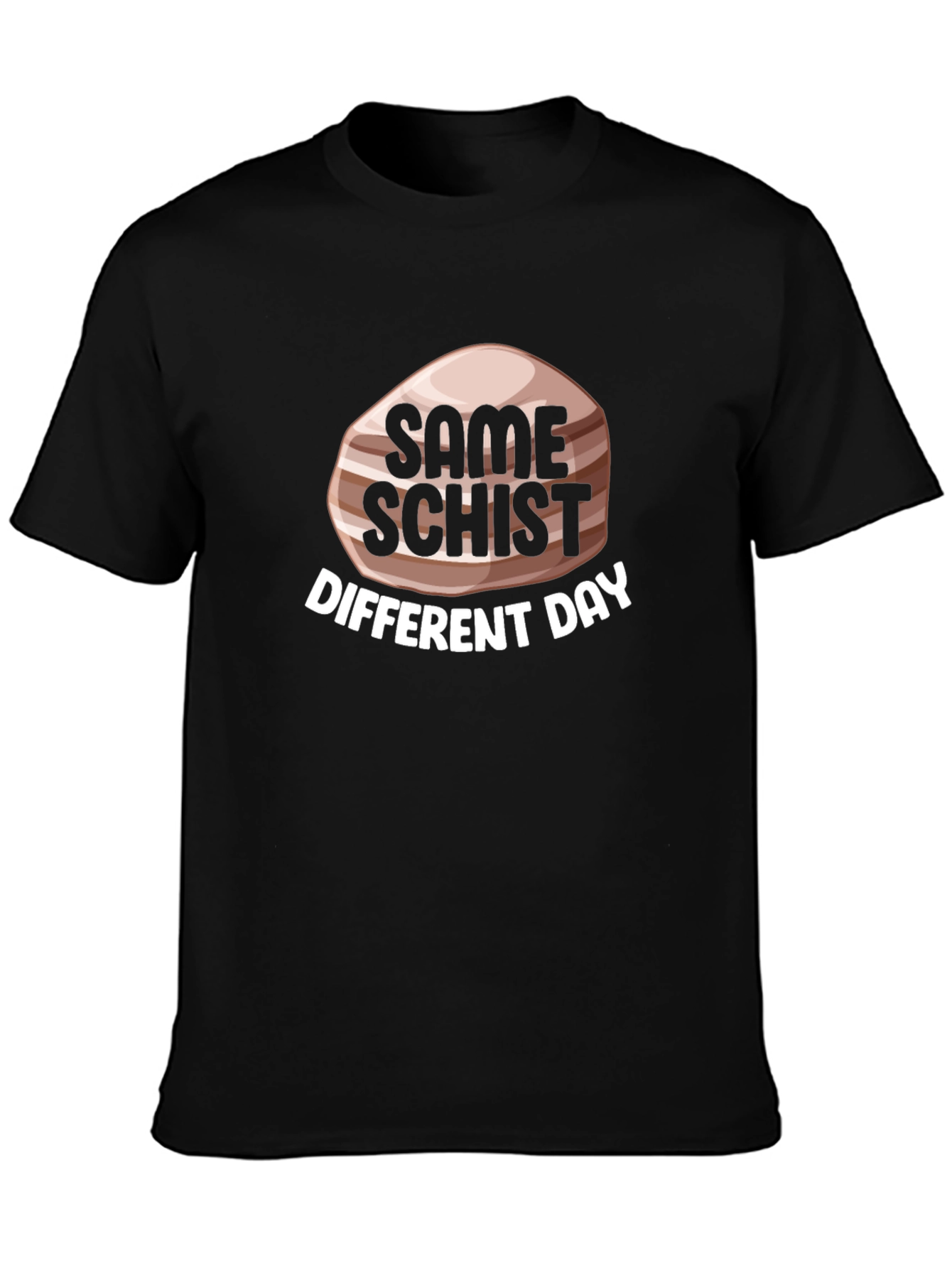 Same Schist Different Day Black T-Shirt