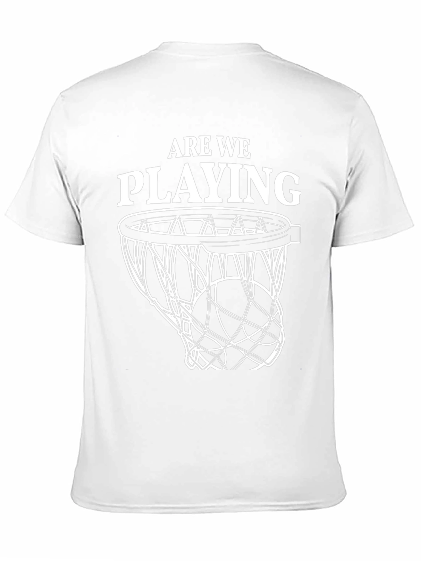 Are We Playing? Basketball T-Shirt