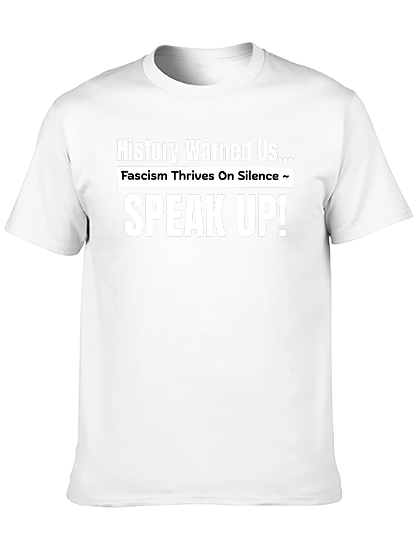 History Warned Us T-Shirt - Speak Up!