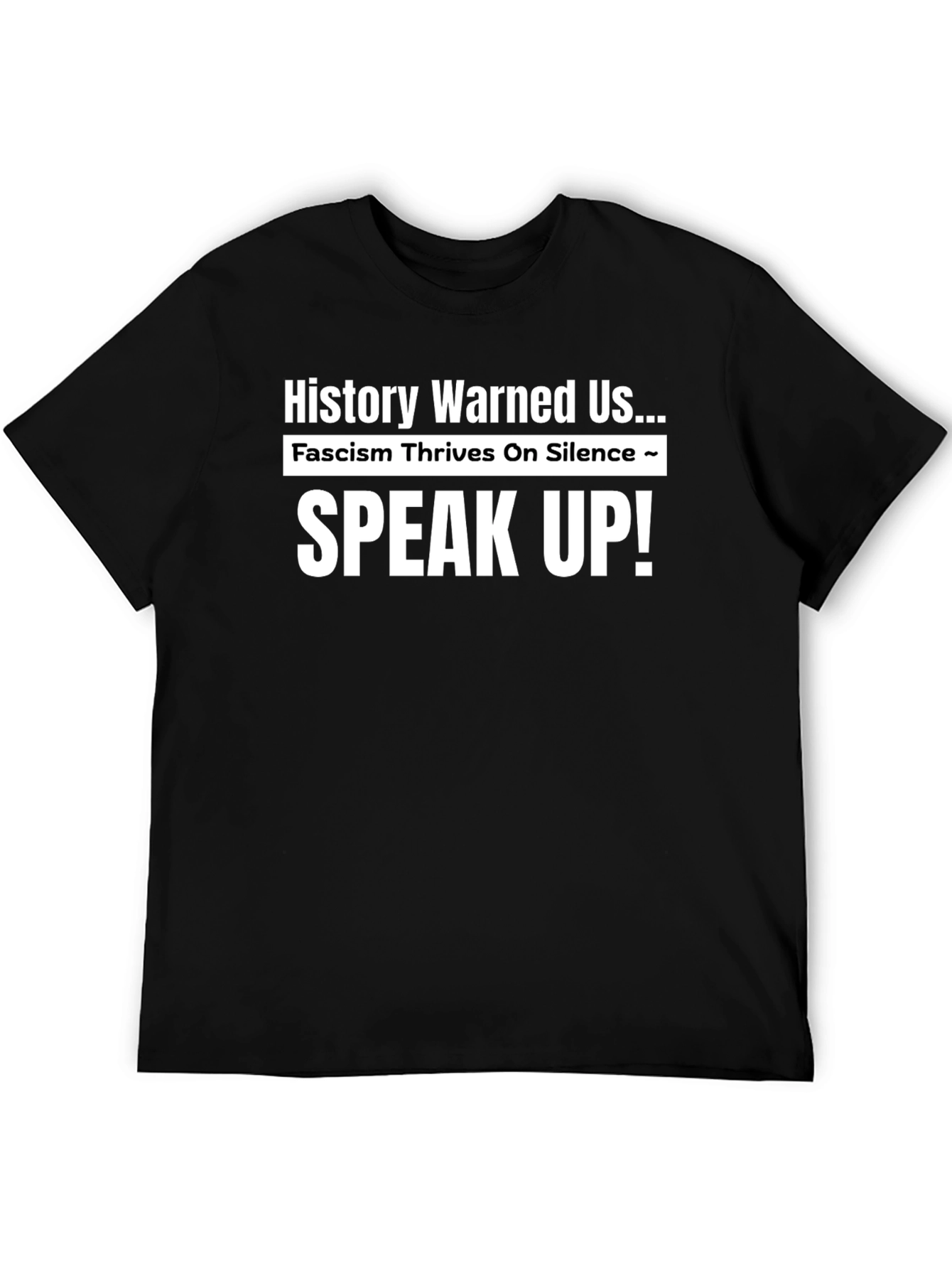History Warned Us T-Shirt - Speak Up!
