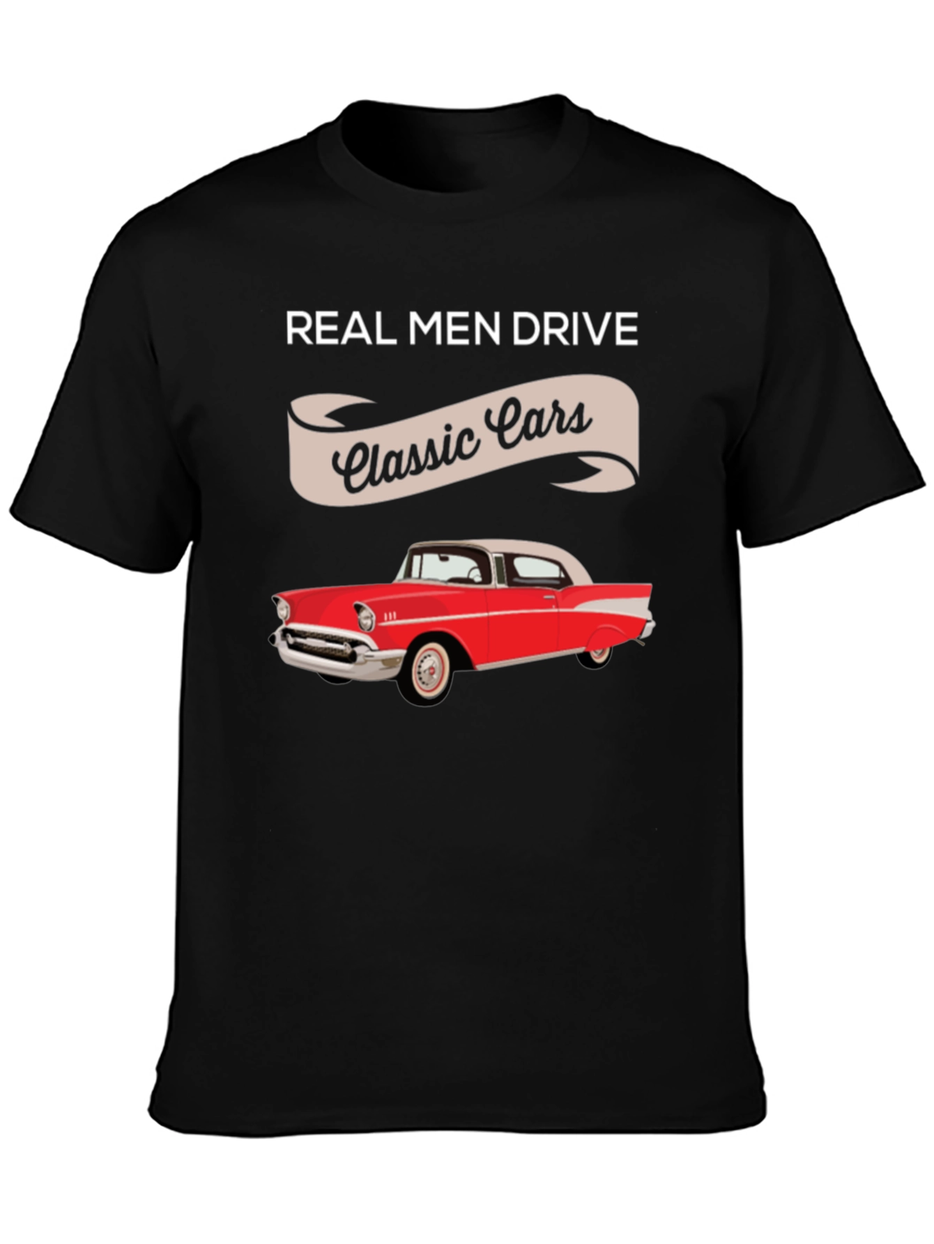 Real Men Drive Classic Cars T-Shirt