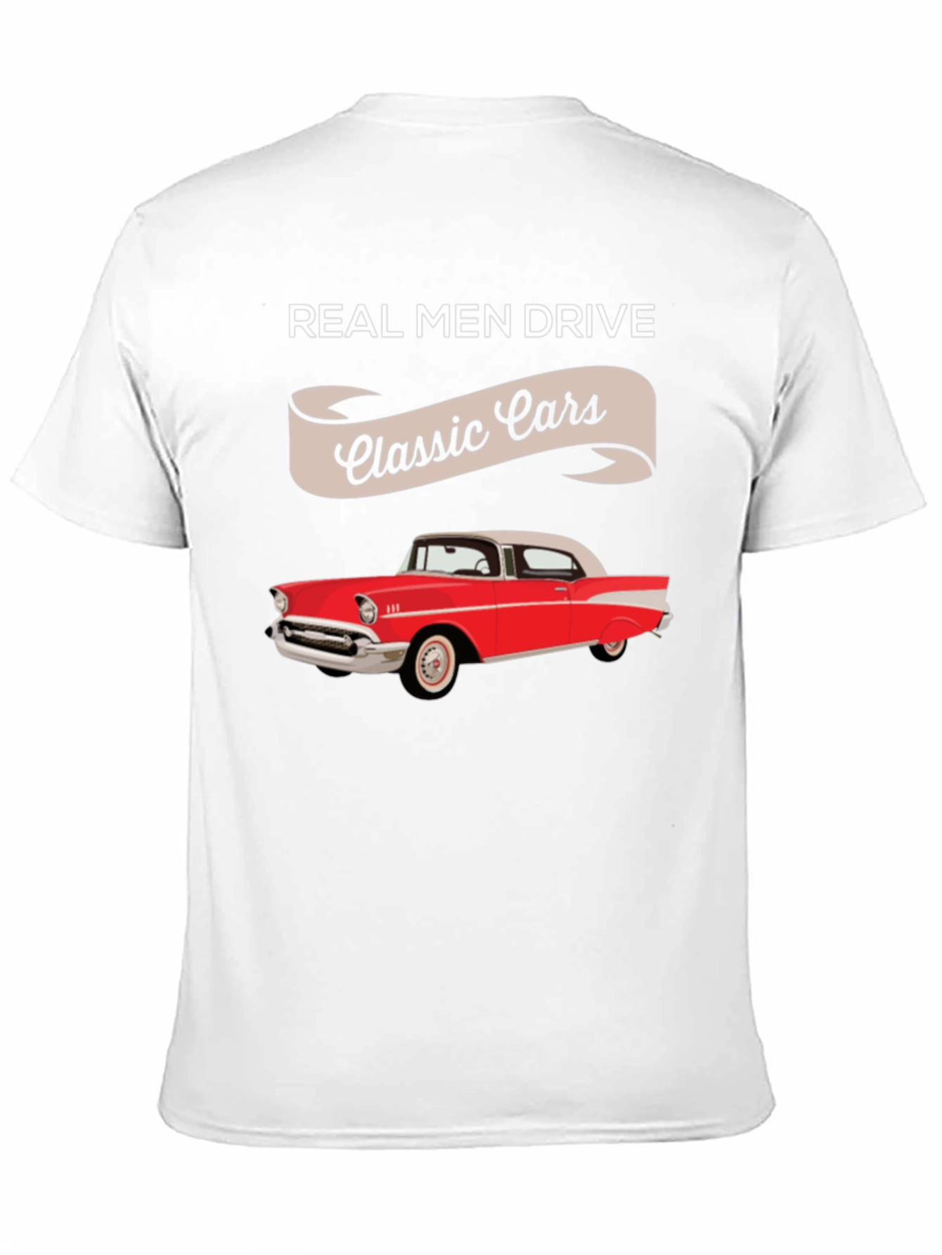 Real Men Drive Classic Cars T-Shirt