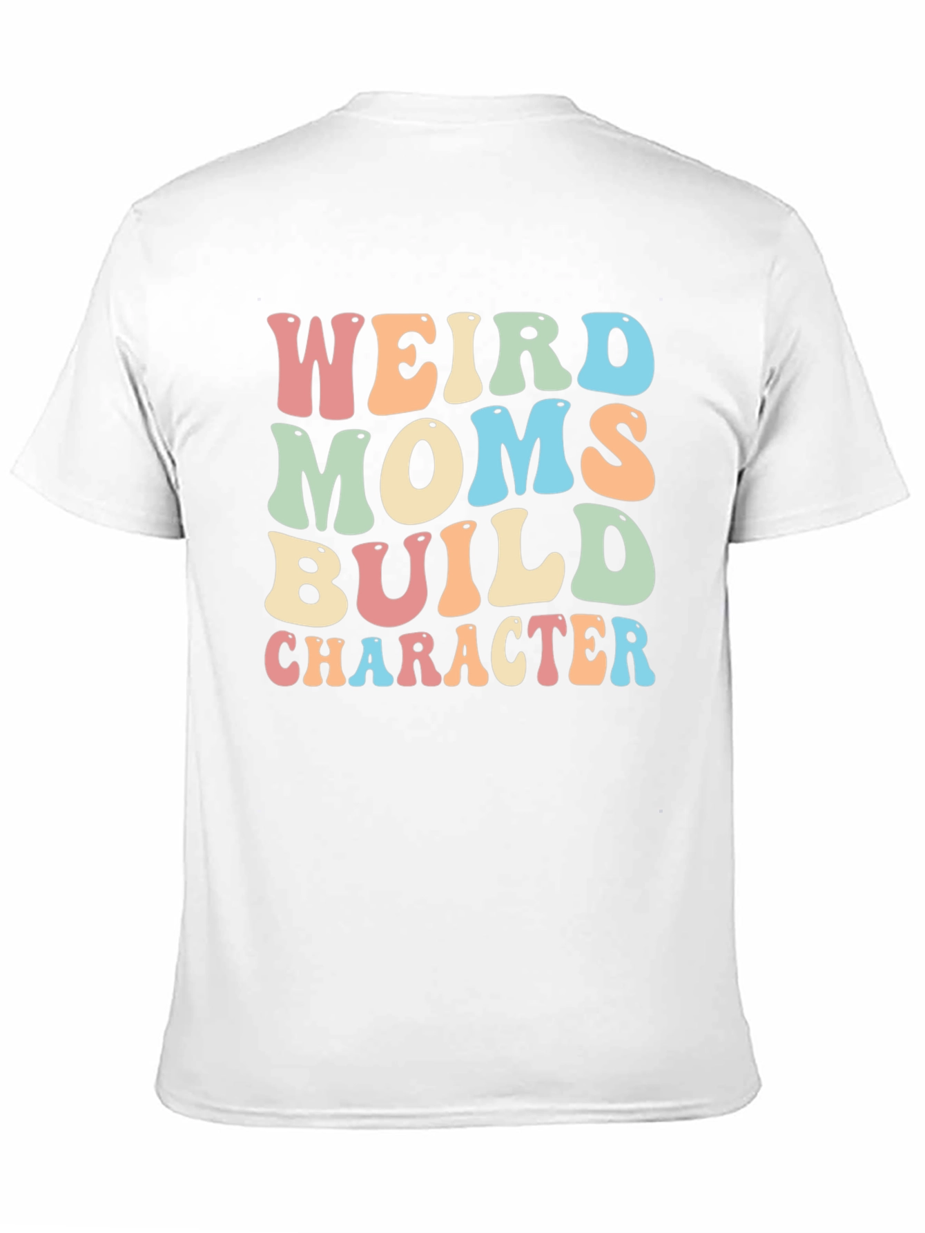 Weird Moms Build Character Graphic T-Shirt