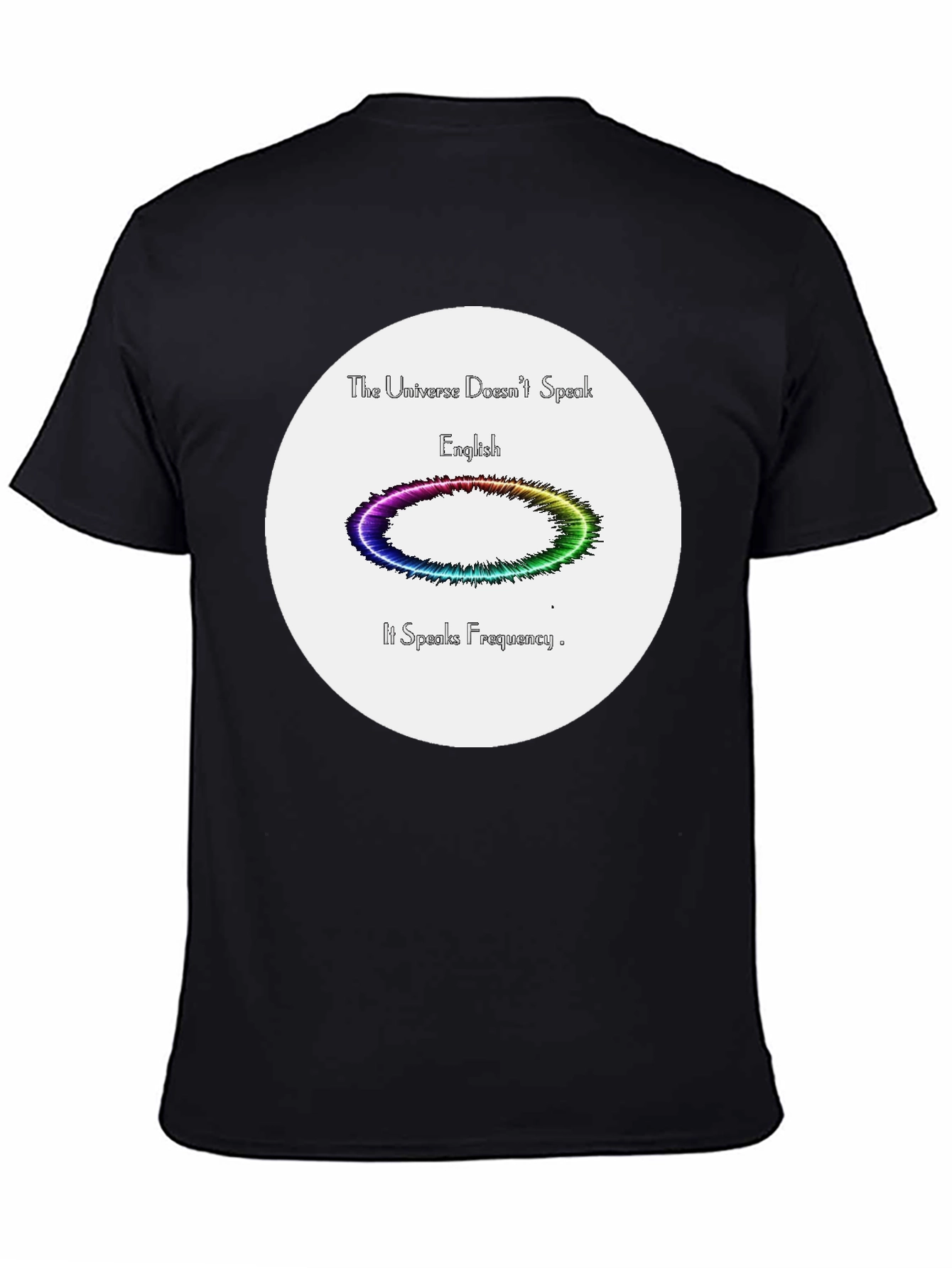 Universe Frequency T-Shirt - Express Yourself!