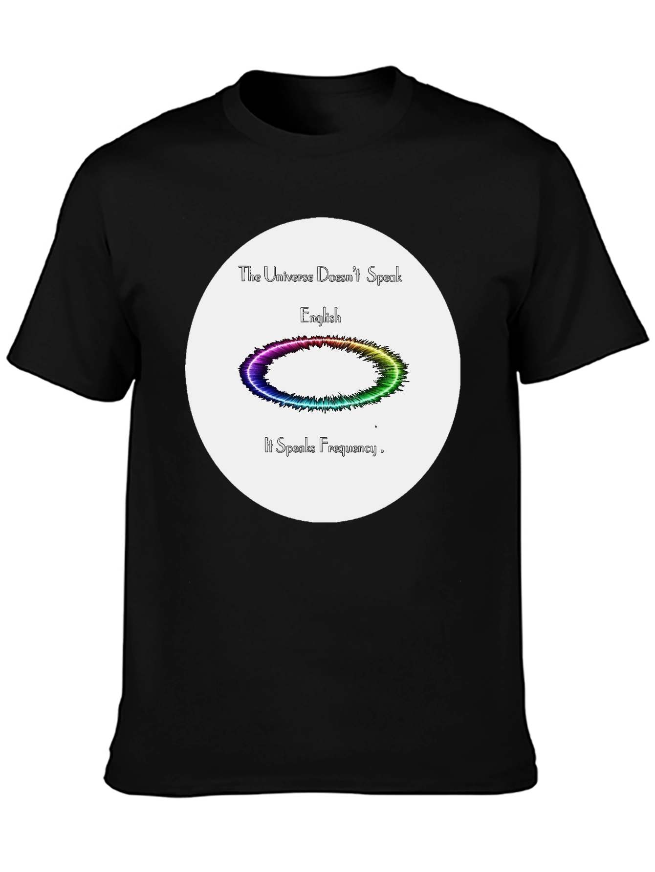 Universe Frequency T-Shirt - Express Yourself!