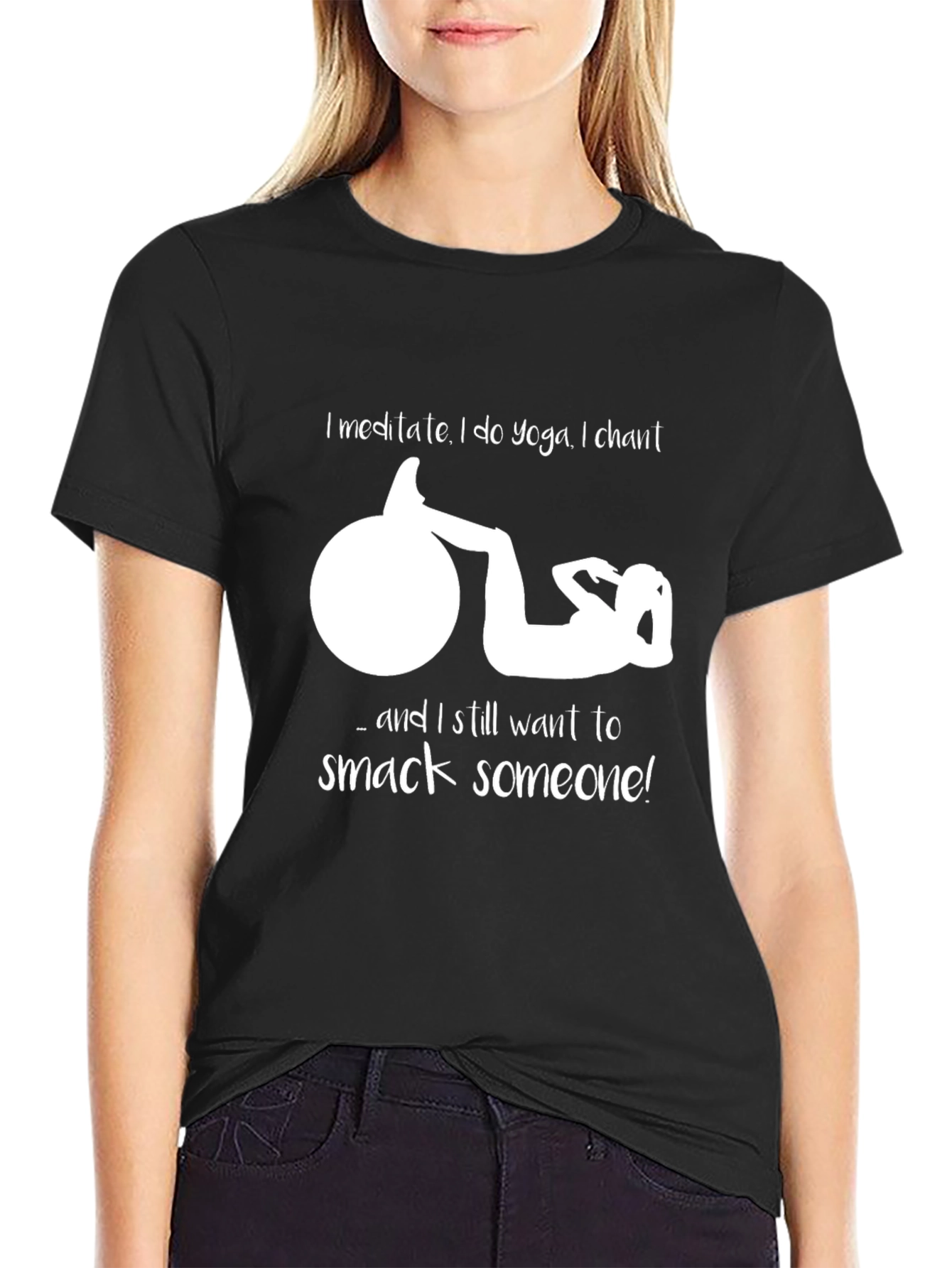 Funny Yoga T-Shirt - Meditate Chant Smack Someone