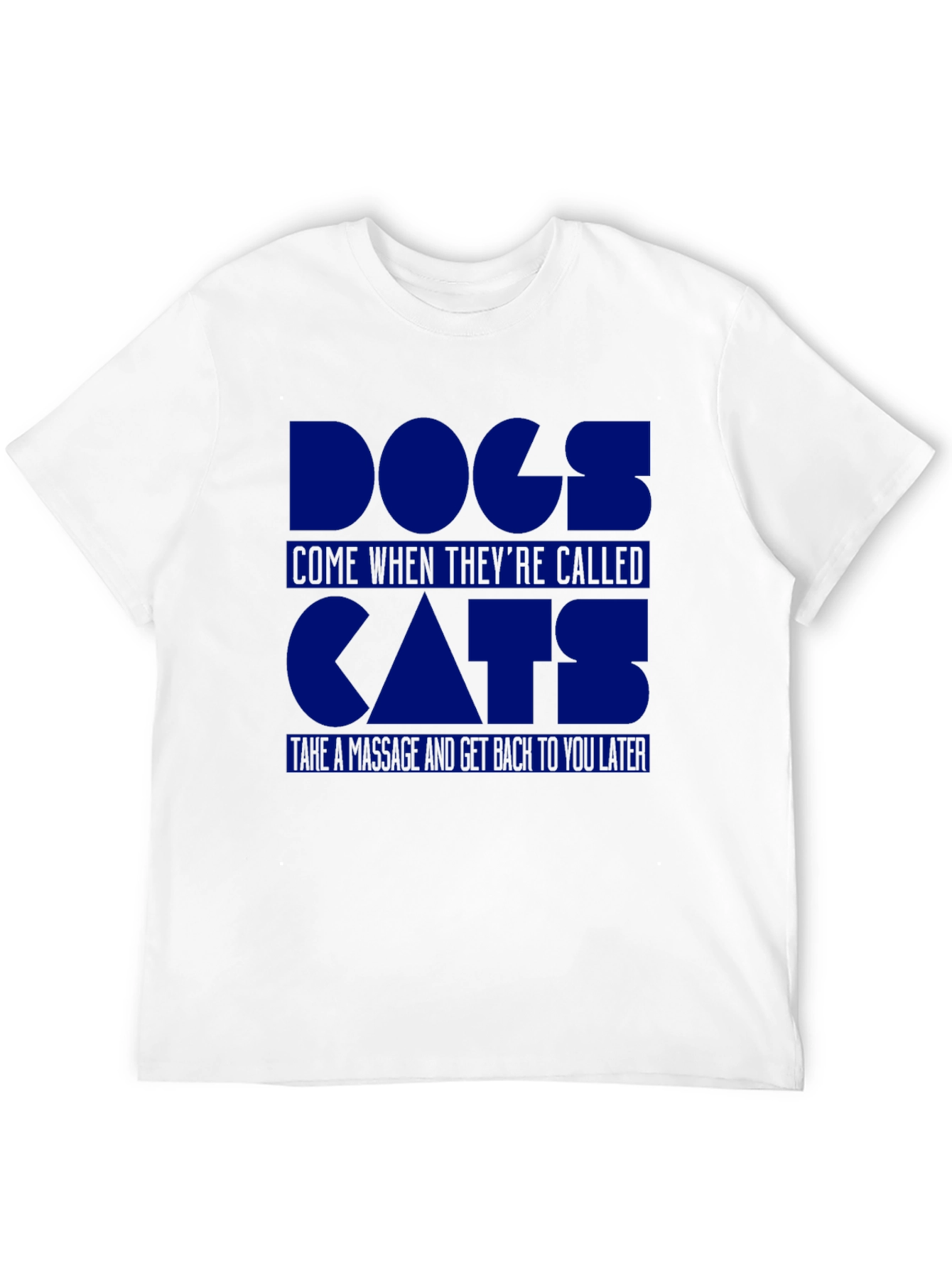 Dogs Come When Theyre Called Cat T-Shirt